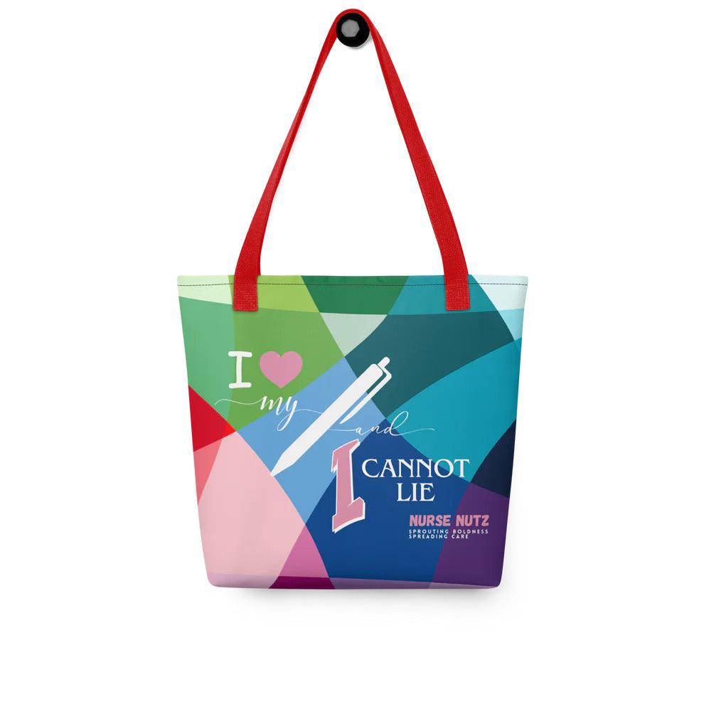 I LOVE MY PEN AND I CANNOT LIE! - Nurse Tote Bag