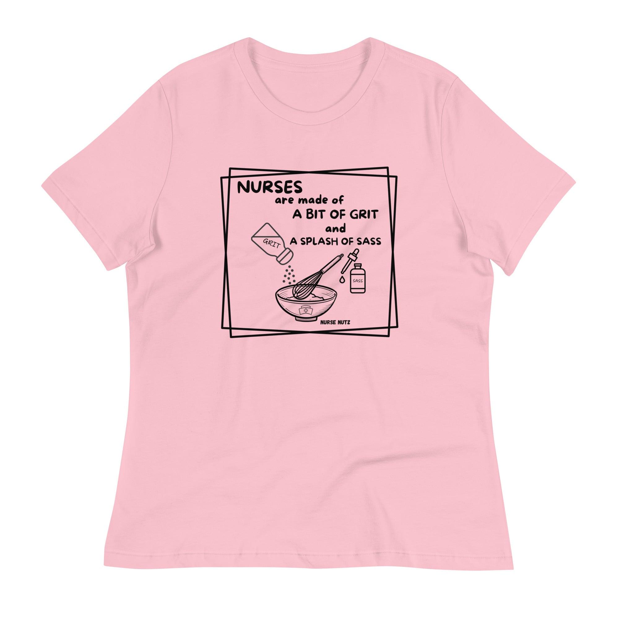 NURSES ARE MADE OF A BIT OF GRIT & A SPLASH OF SASS - Women's Relaxed T-Shirt