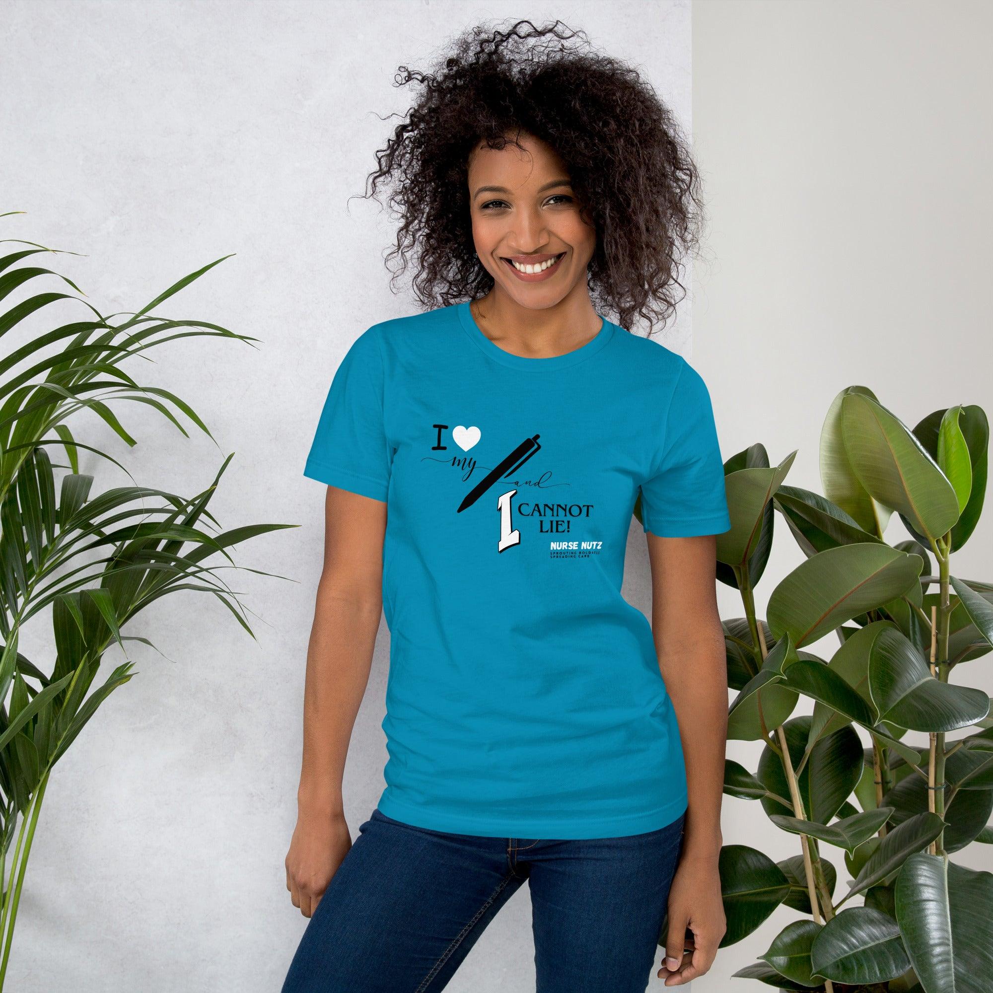 I LOVE MY PEN AND I CANNOT LIE! - Unisex T-shirt