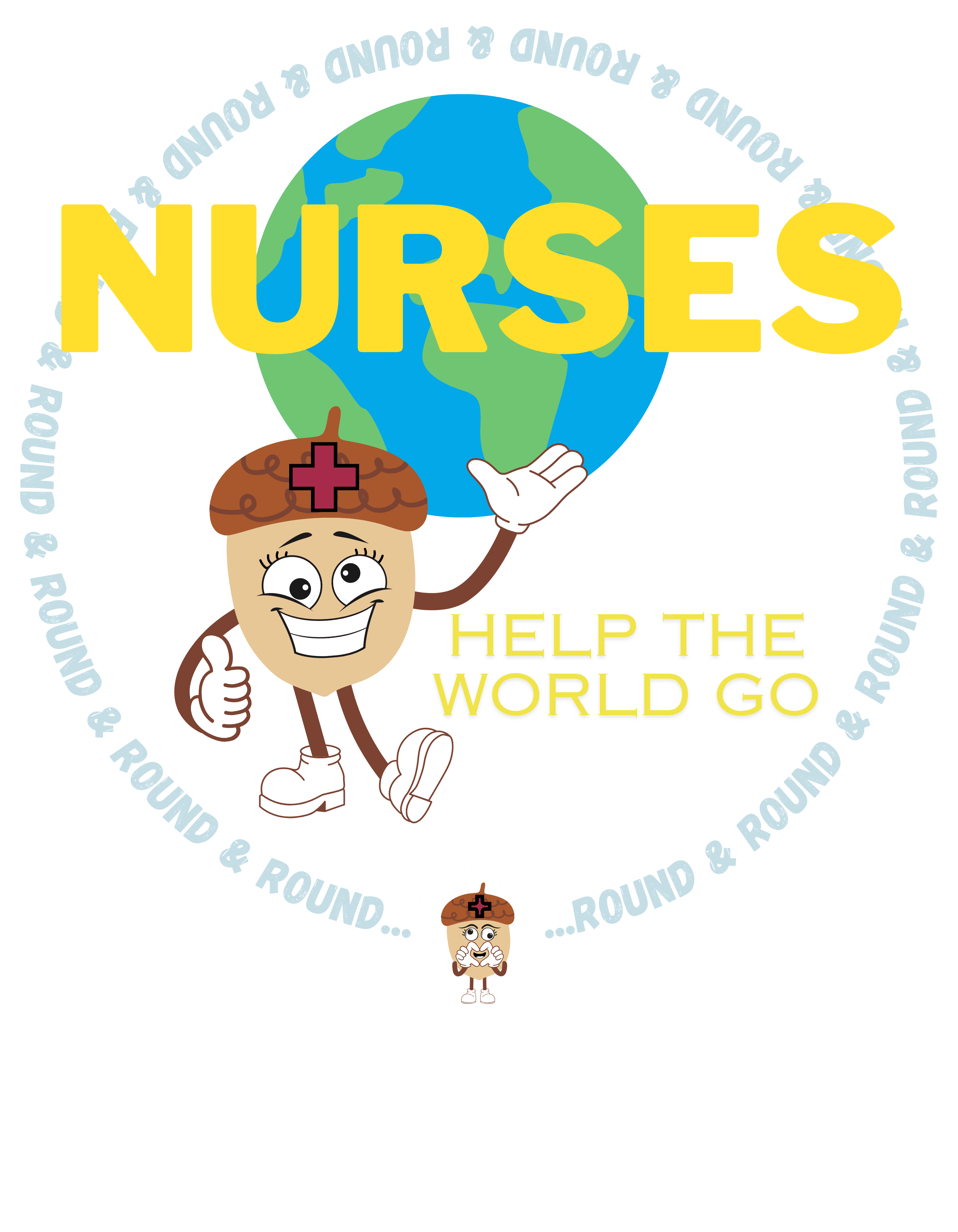 NURSES HELP THE WORLD GO ROUND & ROUND... - Nurse Scrunchie