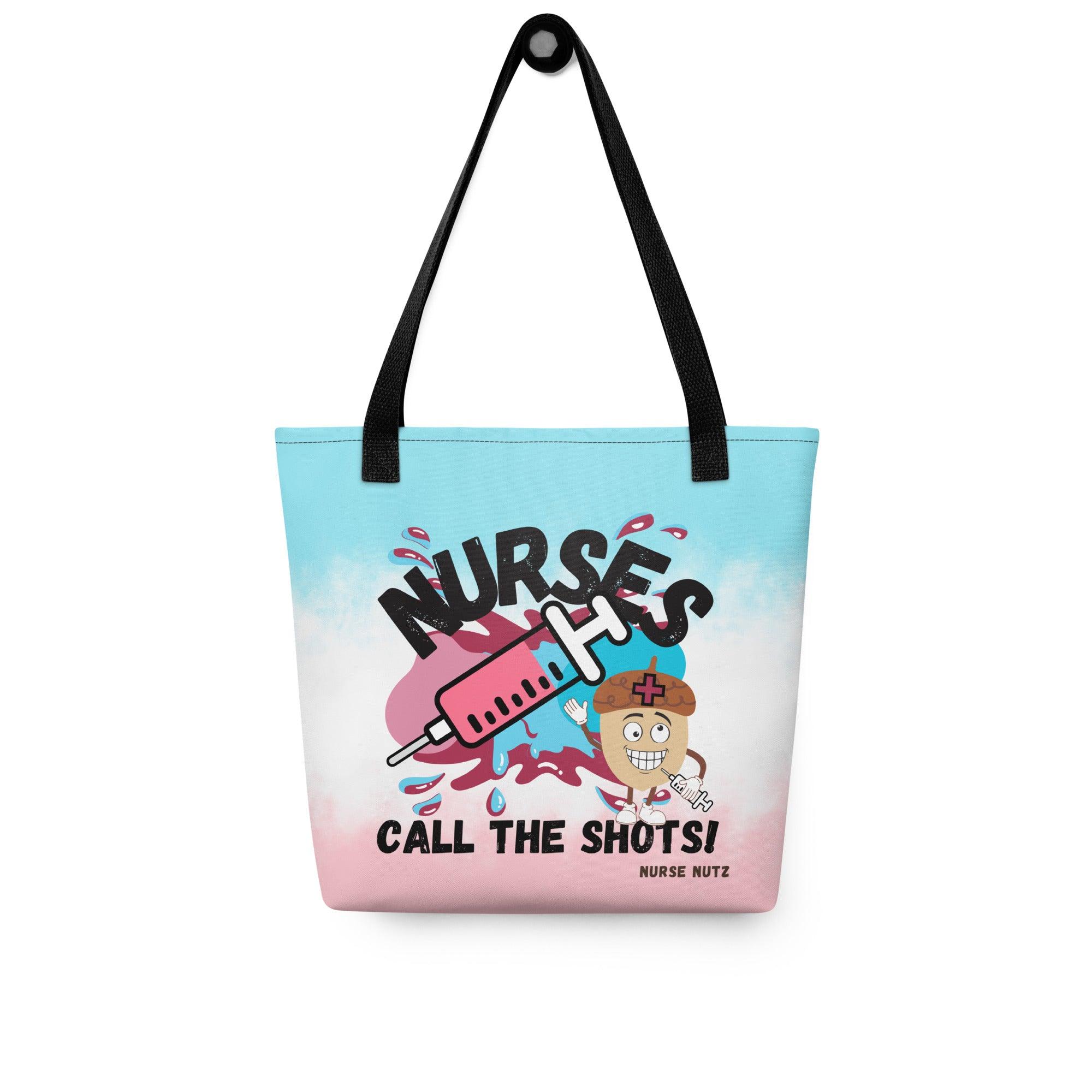 NURSES CALL THE SHOTS - Nurse Tote bag