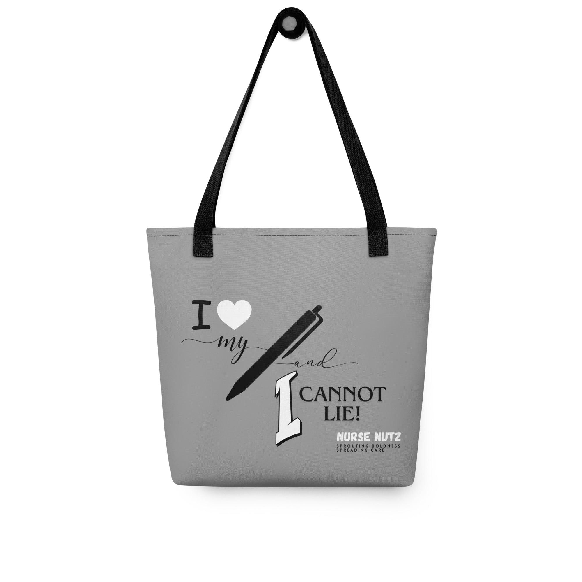 I LOVE MY PEN AND I CANNOT LIE! - Nurse Tote Bag