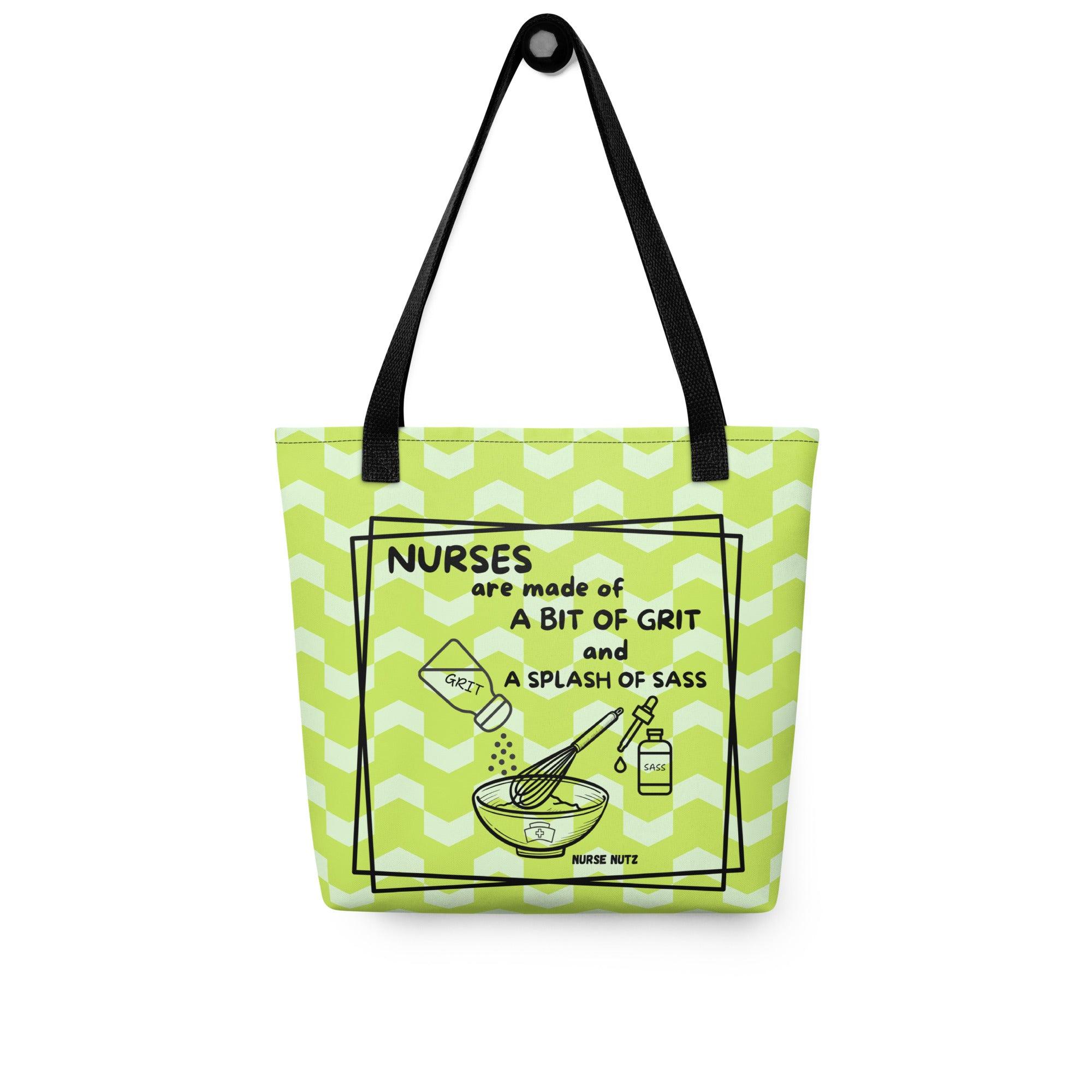 NURSES ARE MADE OF A BIT OF GRIT & A SPLASH OF SASS -  Nurse Tote Bag