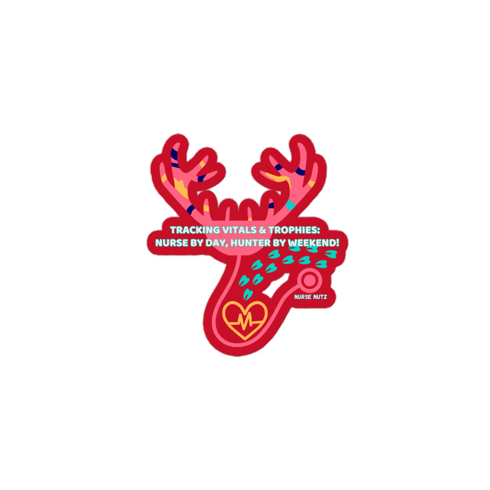 TRACKING VITALS & TROPHIES: NURSE BY DAY, HUNTER BY WEEKEND! - Nurse Sticker