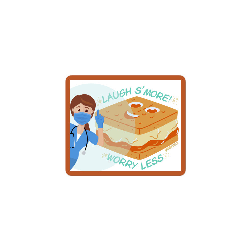 LAUGH S'MORE, WORRY LESS - Nurse Sticker