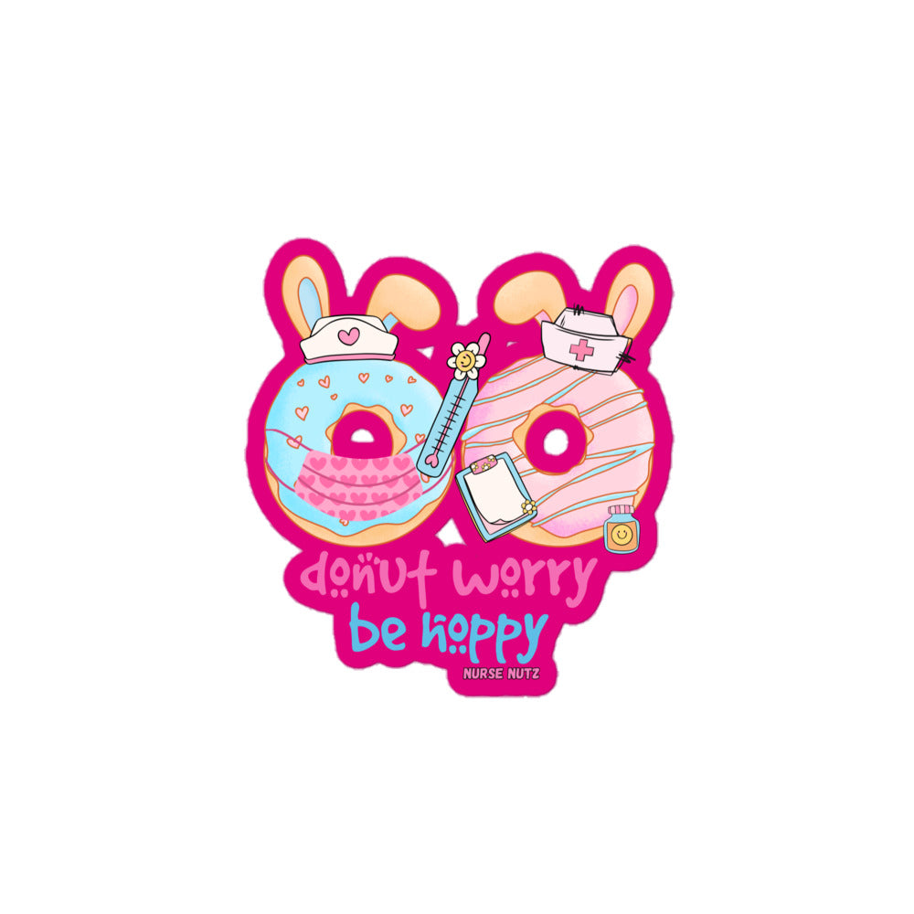 DONUT WORRY, BE HOPPY! - Nurse Sticker