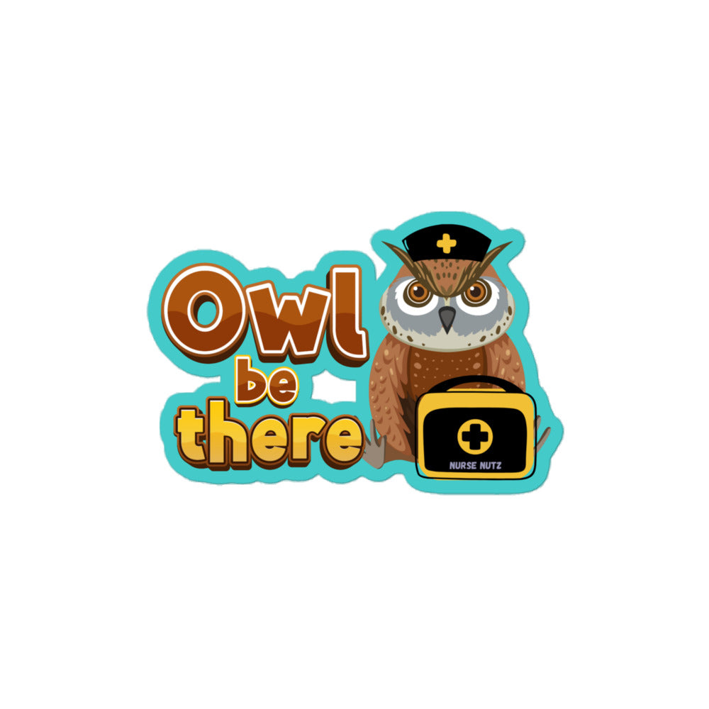 OWL BE THERE - Nurse Sticker