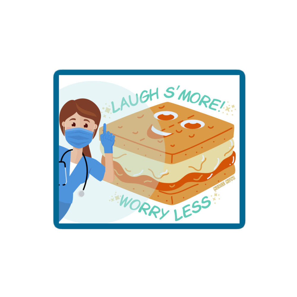 LAUGH S'MORE, WORRY LESS - Nurse Sticker