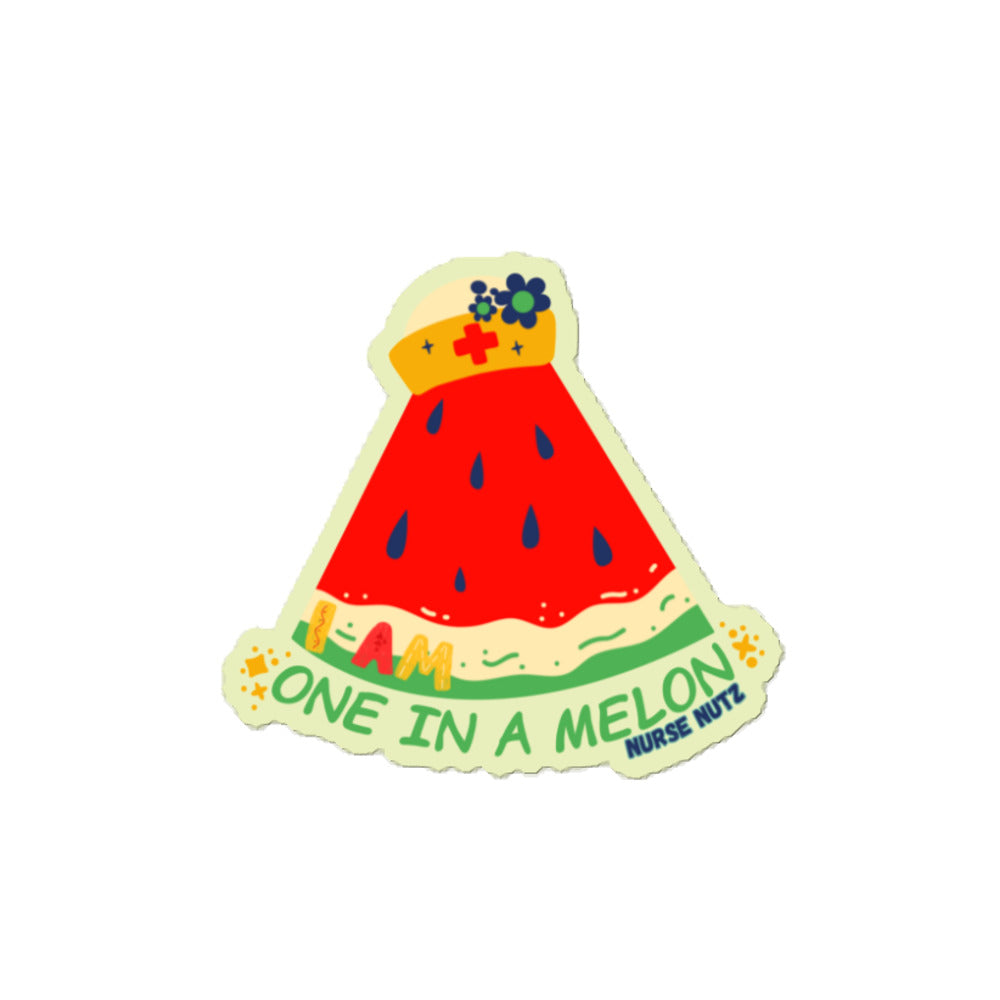 I AM ONE IN A MELON! - Nurse Sticker