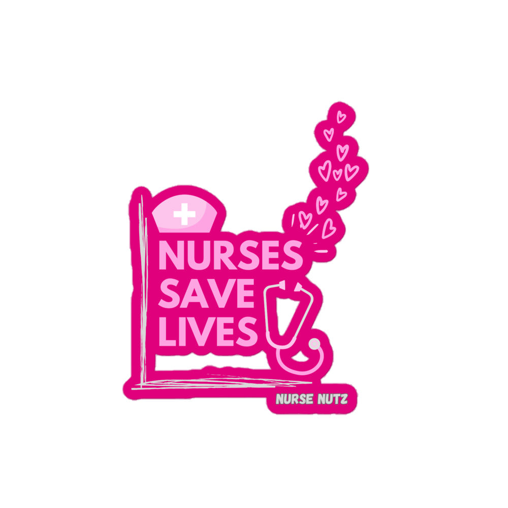 NURSES SAVE LIVES - Nurse Sticker