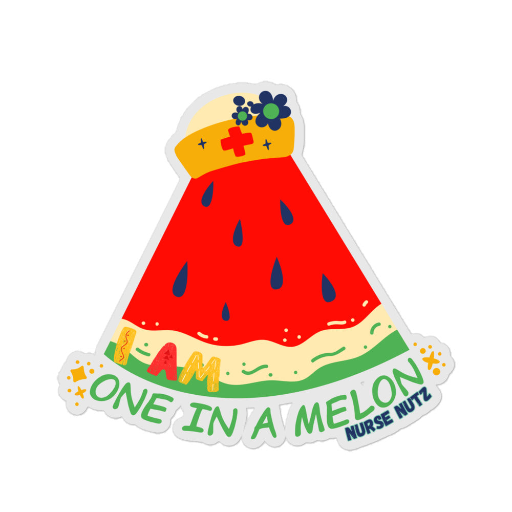 I AM ONE IN A MELON! - Nurse Sticker