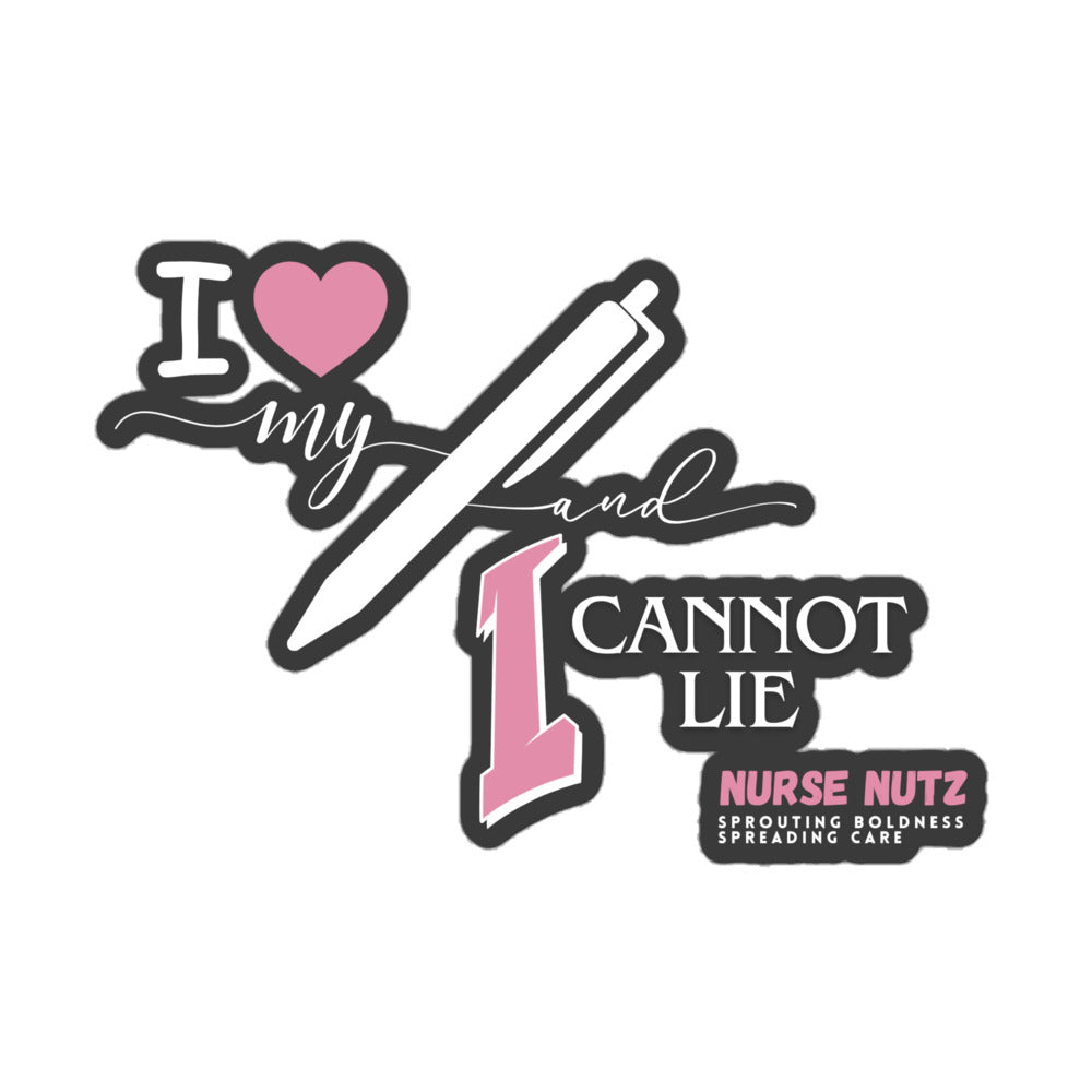 I LOVE MY PEN AND I CANNOT LIE! - Nurse Sticker