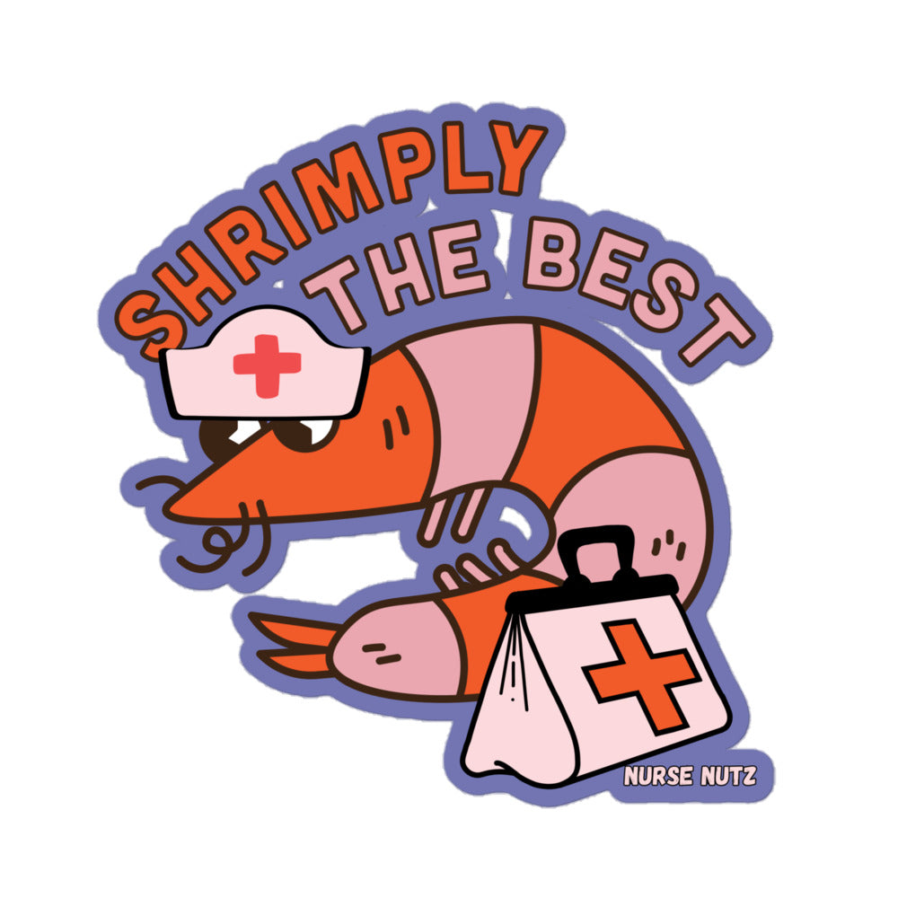 SHRIMPLY THE BEST - Nurse Sticker