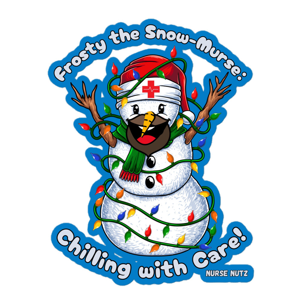 FROSTY THE SNOW-MURSE: CHILLING WITH CARE! - Nurse Sticker