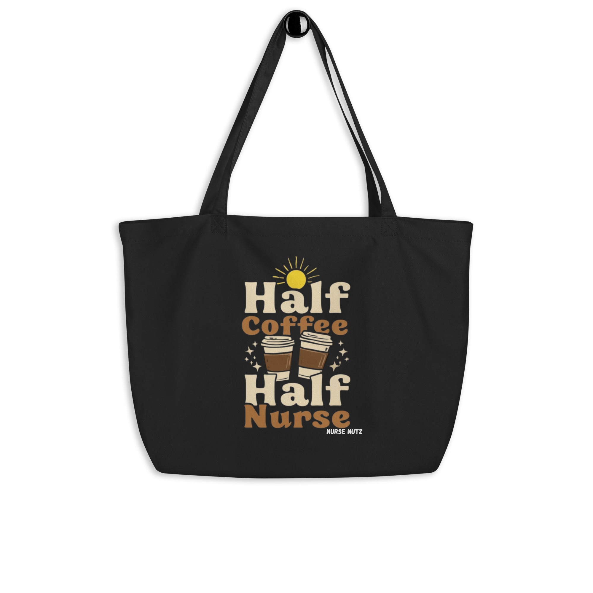 Half Coffee, Half Nurse - Large Organic Nurse Tote Bag