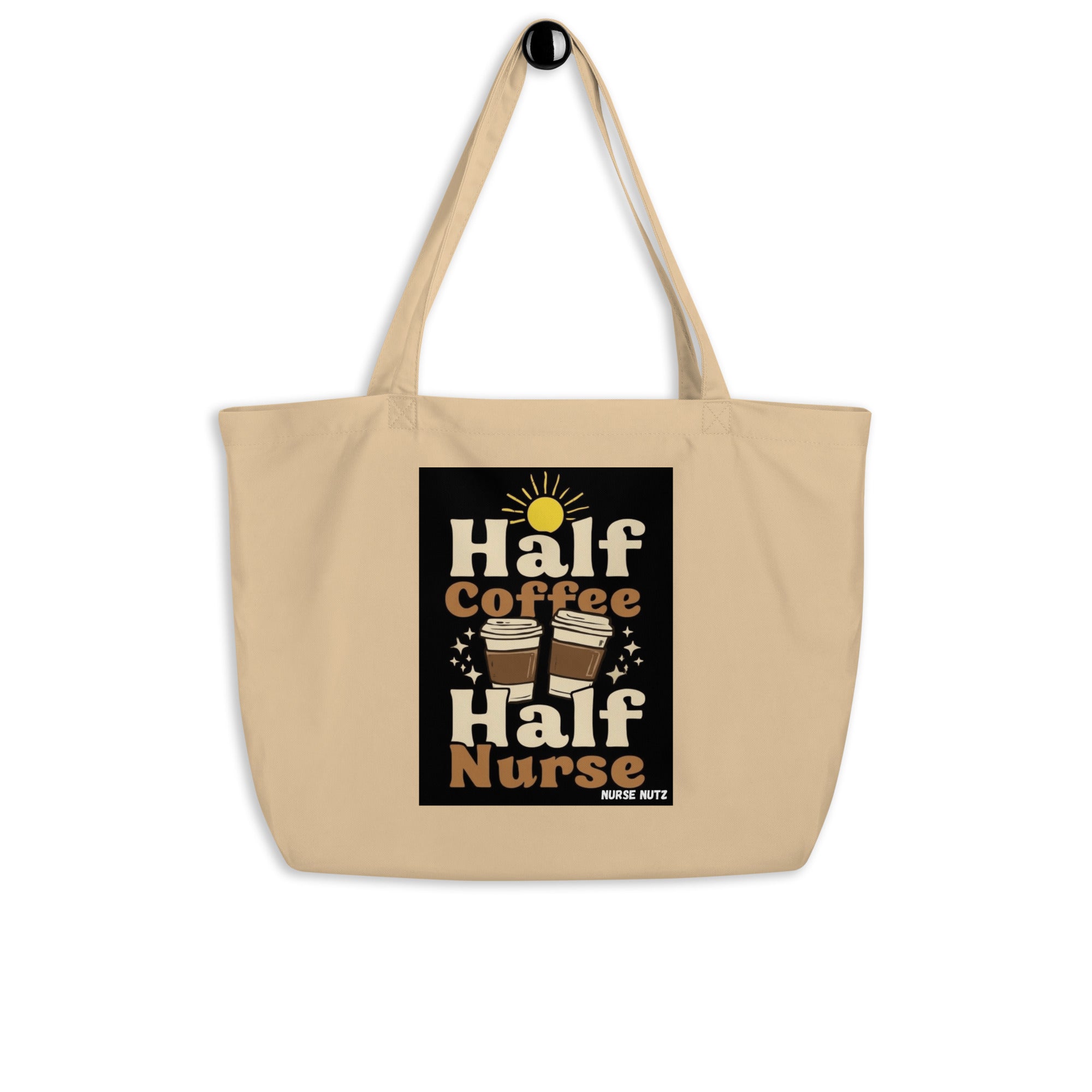 Half Coffee, Half Nurse - Large Organic Nurse Tote Bag