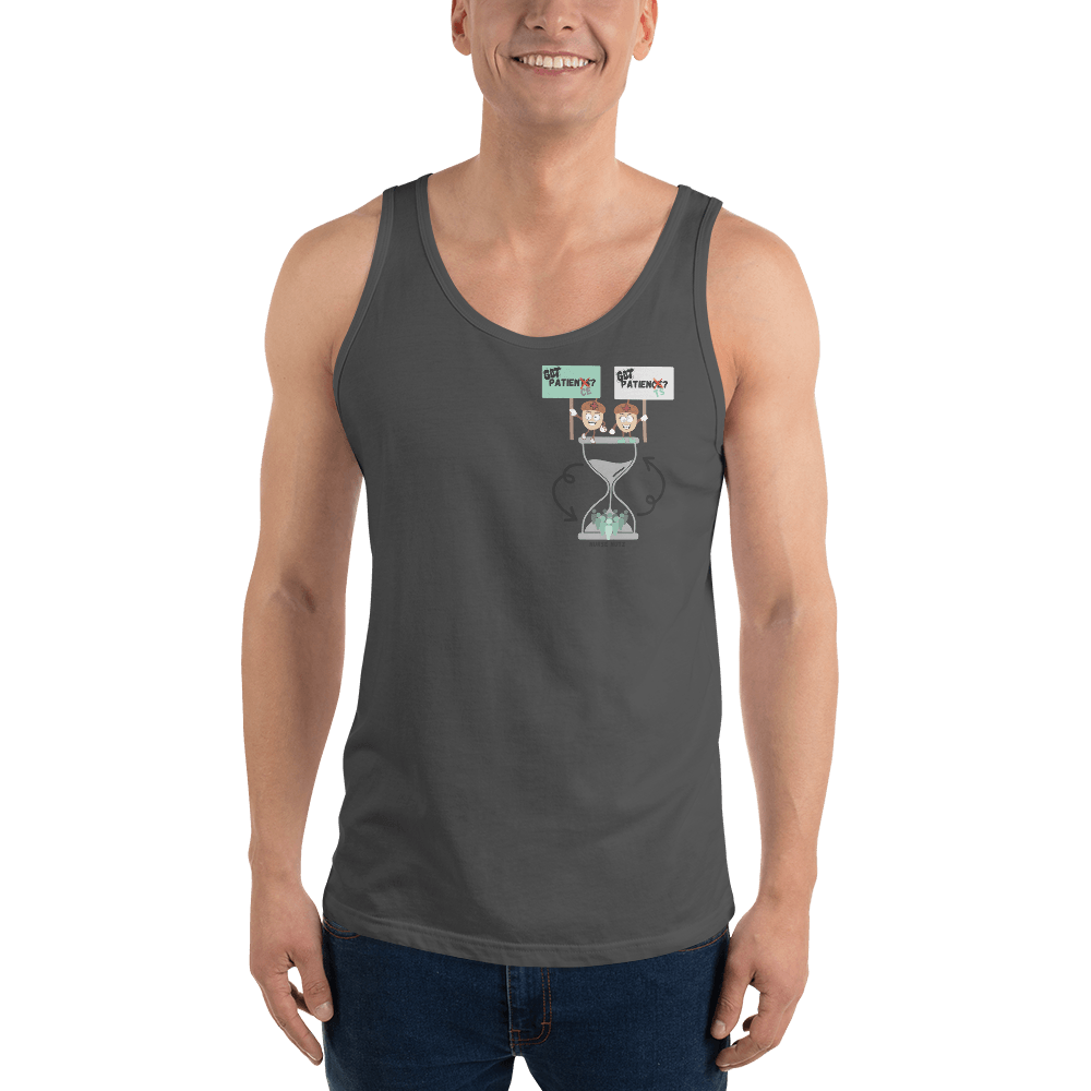 GOT PATIENTS? GOT PATIENCE? -Men's (Unisex) Tank