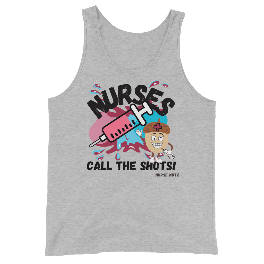 NURSES CALL THE SHOTS - Men's (Unisex) Tank