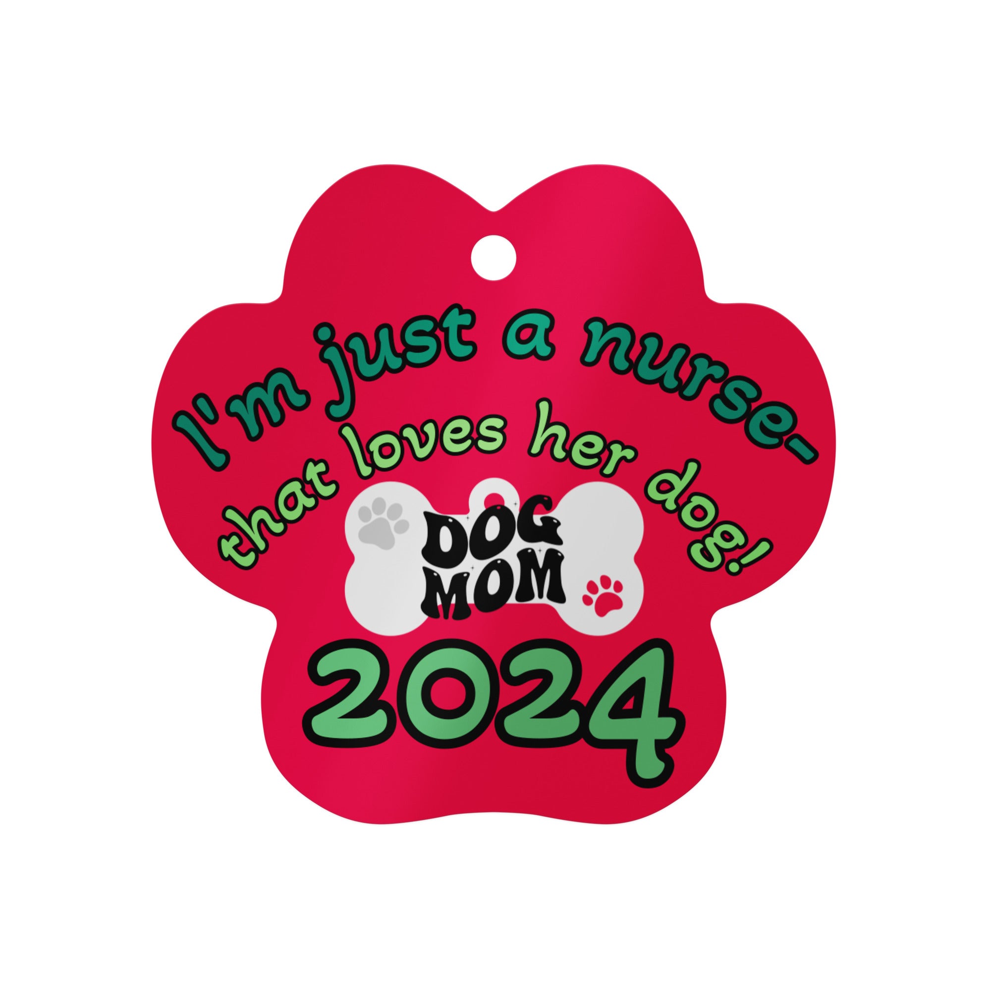 I'm Just a Nurse that loves her Dog (Dog Mom 2024) - Nurse Christmas Ornament (Metal)