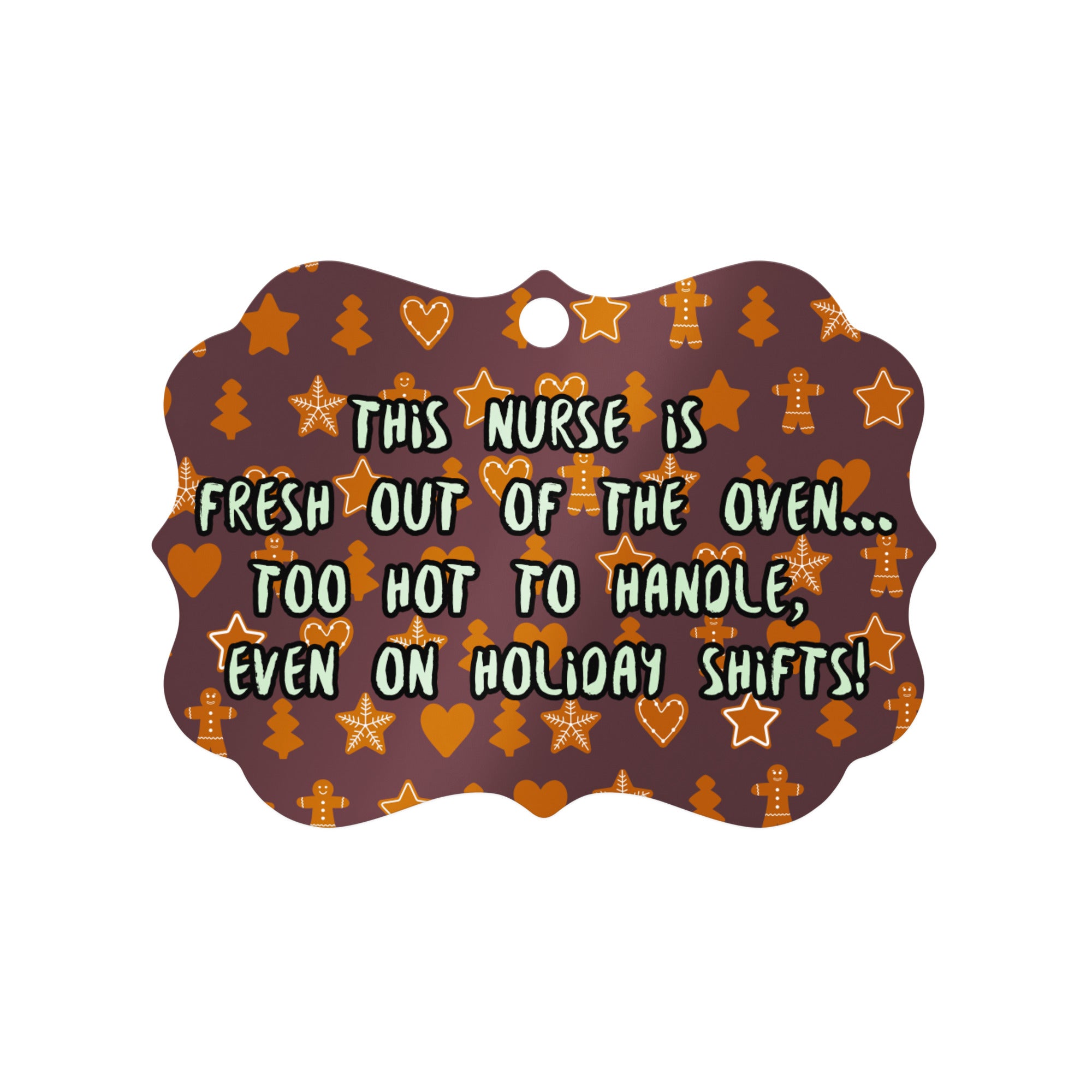 Hot Nurse Alert: Fresh Out of the Oven - Nurse Christmas Ornament (Metal)