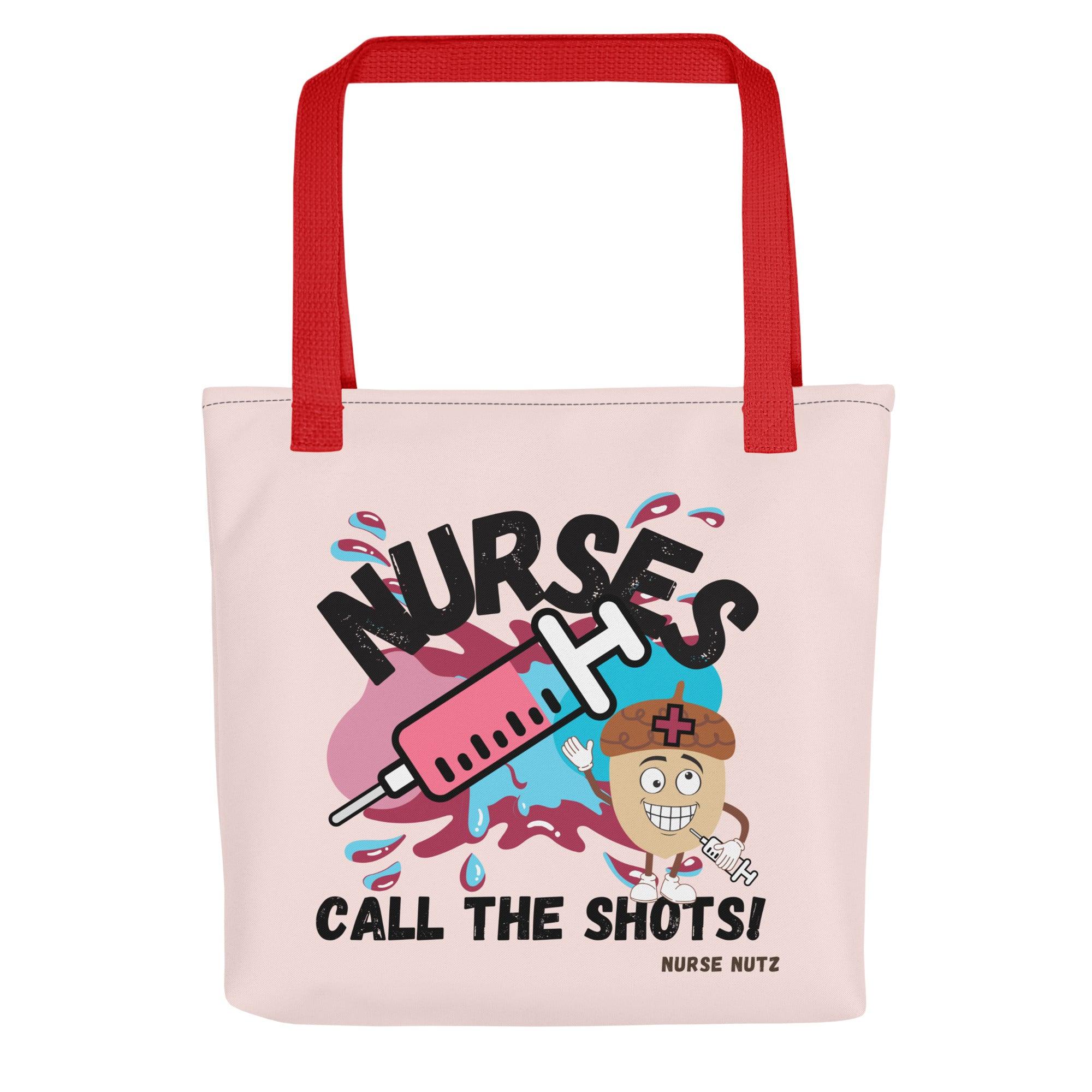 NURSES CALL THE SHOTS - Nurse Tote bag