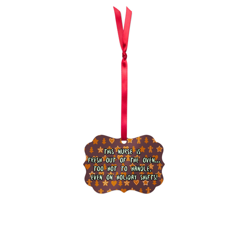 Hot Nurse Alert: Fresh Out of the Oven - Nurse Christmas Ornament (Metal)