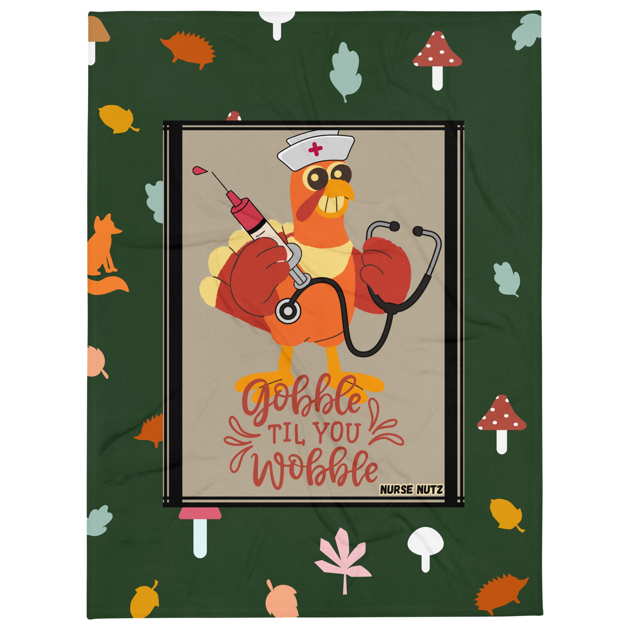 Gobble Til You Wobble - Nurse Thanksgiving Throw Blanket