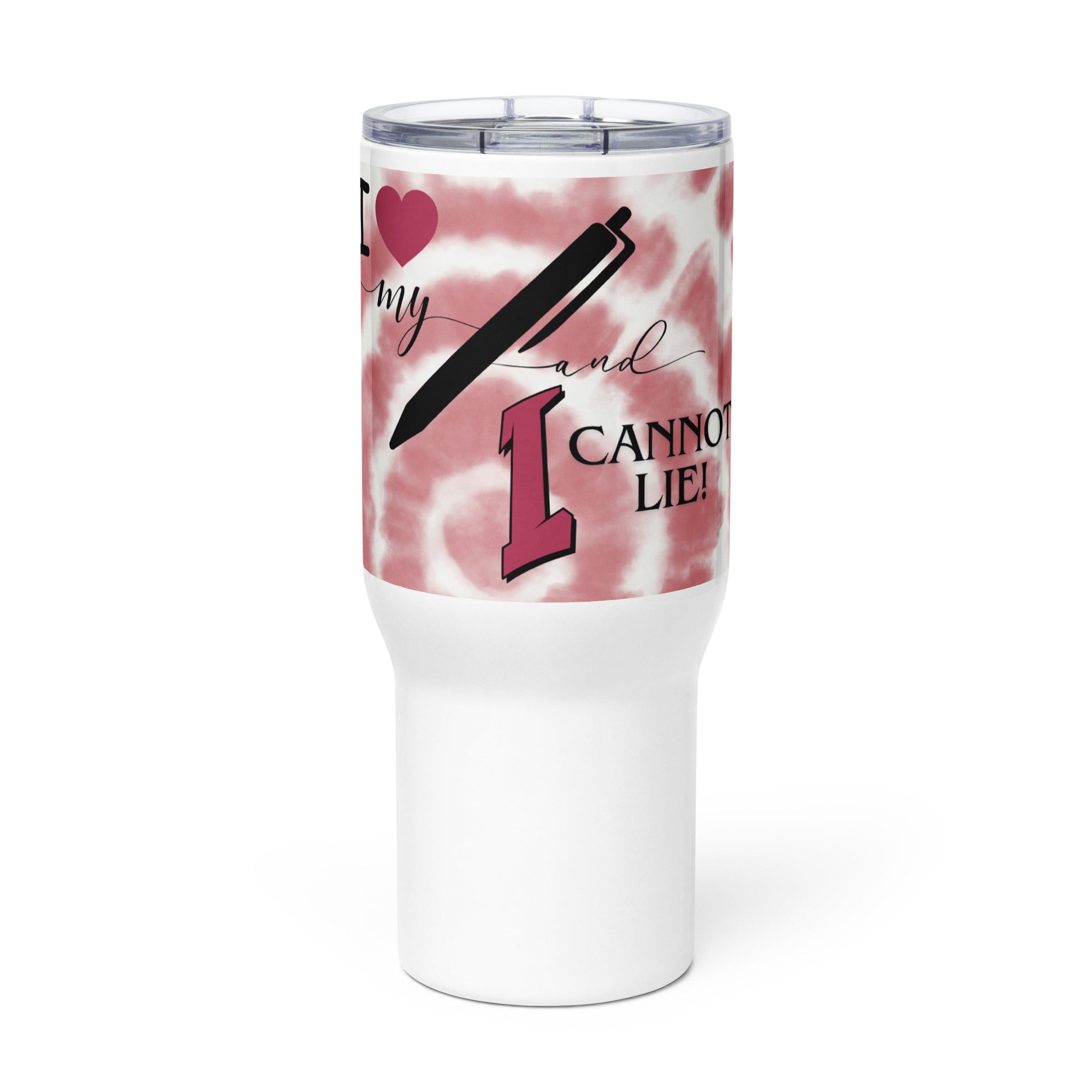 I LOVE MY PEN & I CANNOT LIE! - Nurse Tumbler (Travel Mug) With Handle