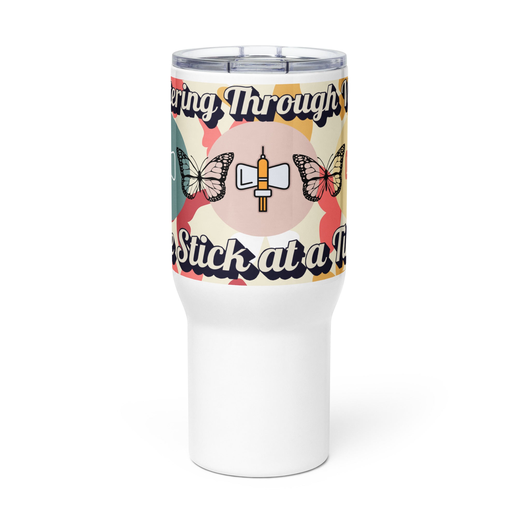 FLUTTERING THROUGH VEINS...ONE STICK AT A TIME - Nurse Tumbler (Travel Mug) With Handle