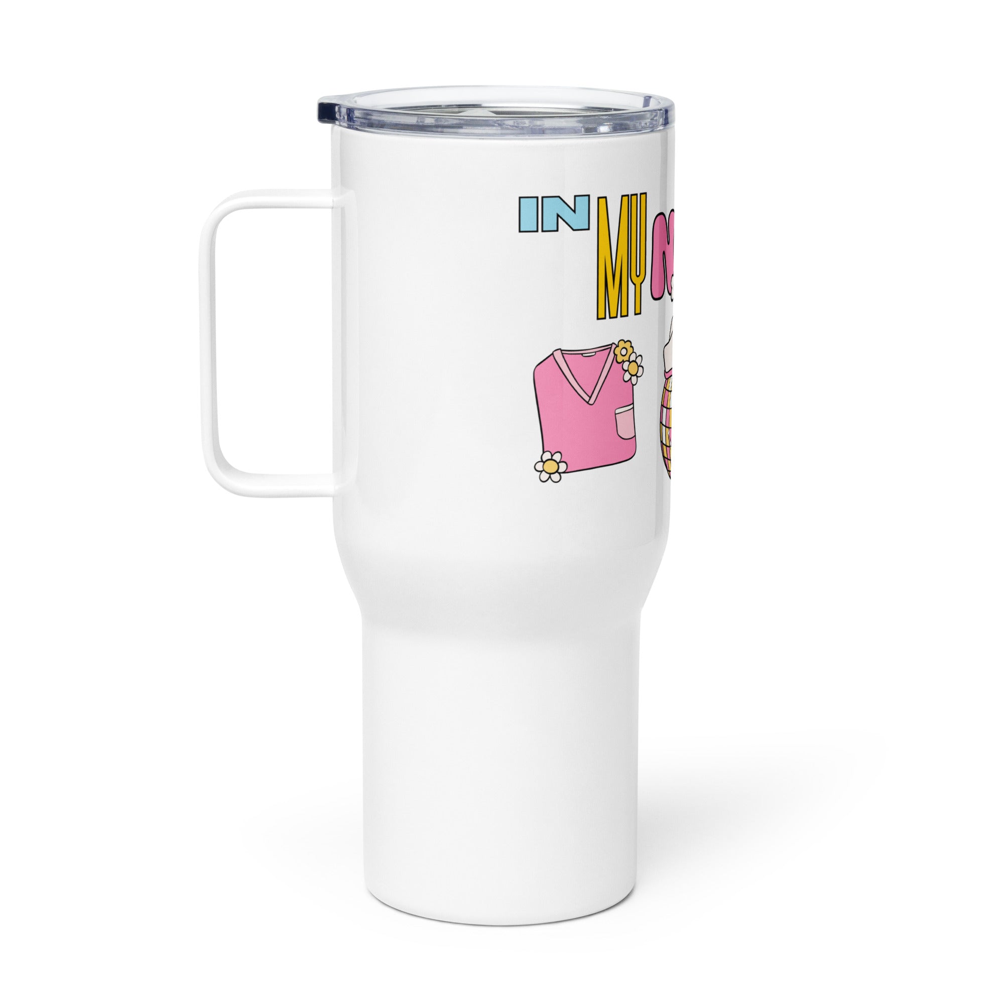 IN MY NURSE ERA (COMPLETE) - Nurse Tumbler (Travel Mug) With Handle