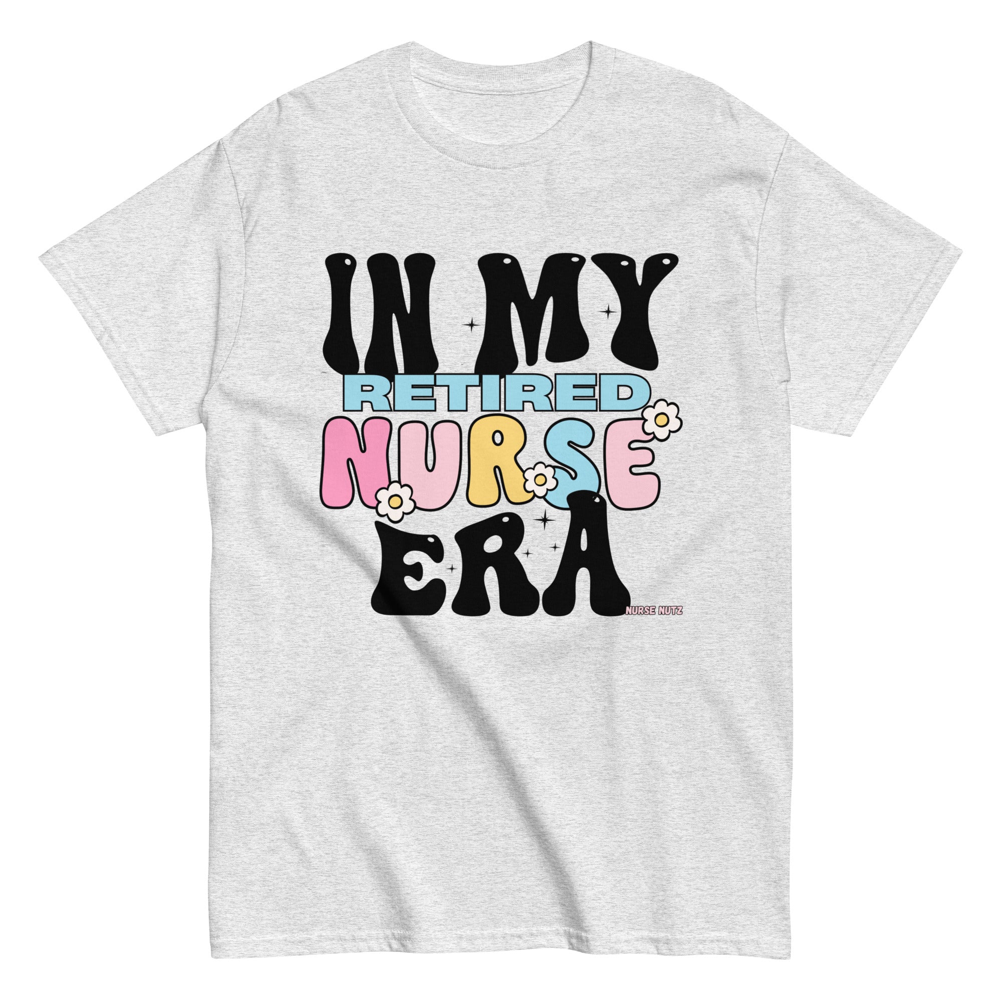 IN MY RETIRED NURSE ERA - Unisex T-shirt