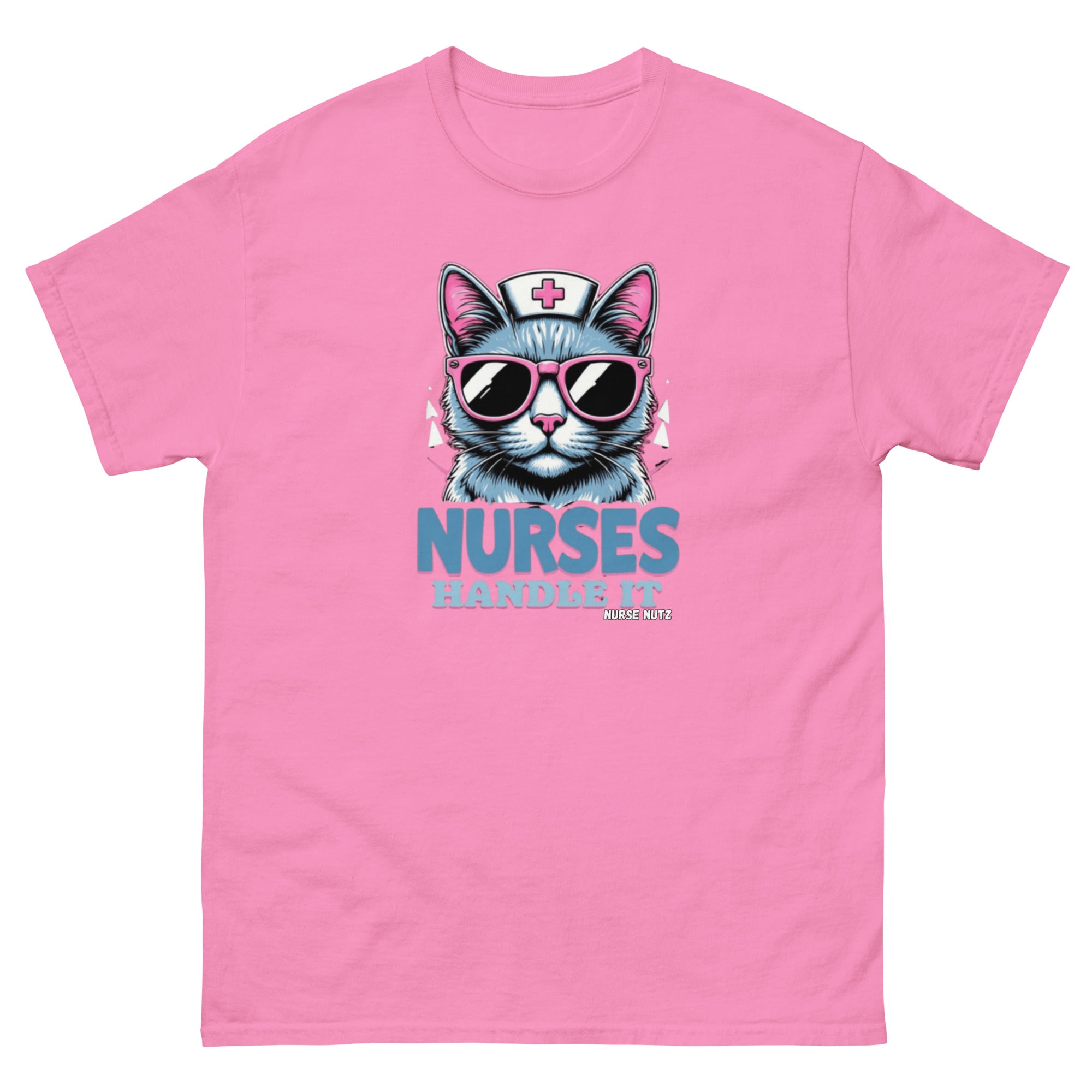 NURSES HANDLE IT - Nurse Unisex Classic Tee