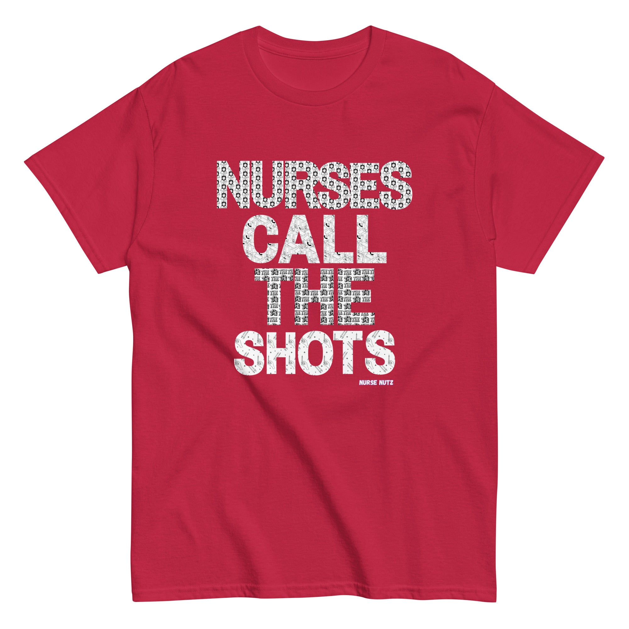 Yes, Nurses Call the Shots! - Nurse Unisex Classic Tee