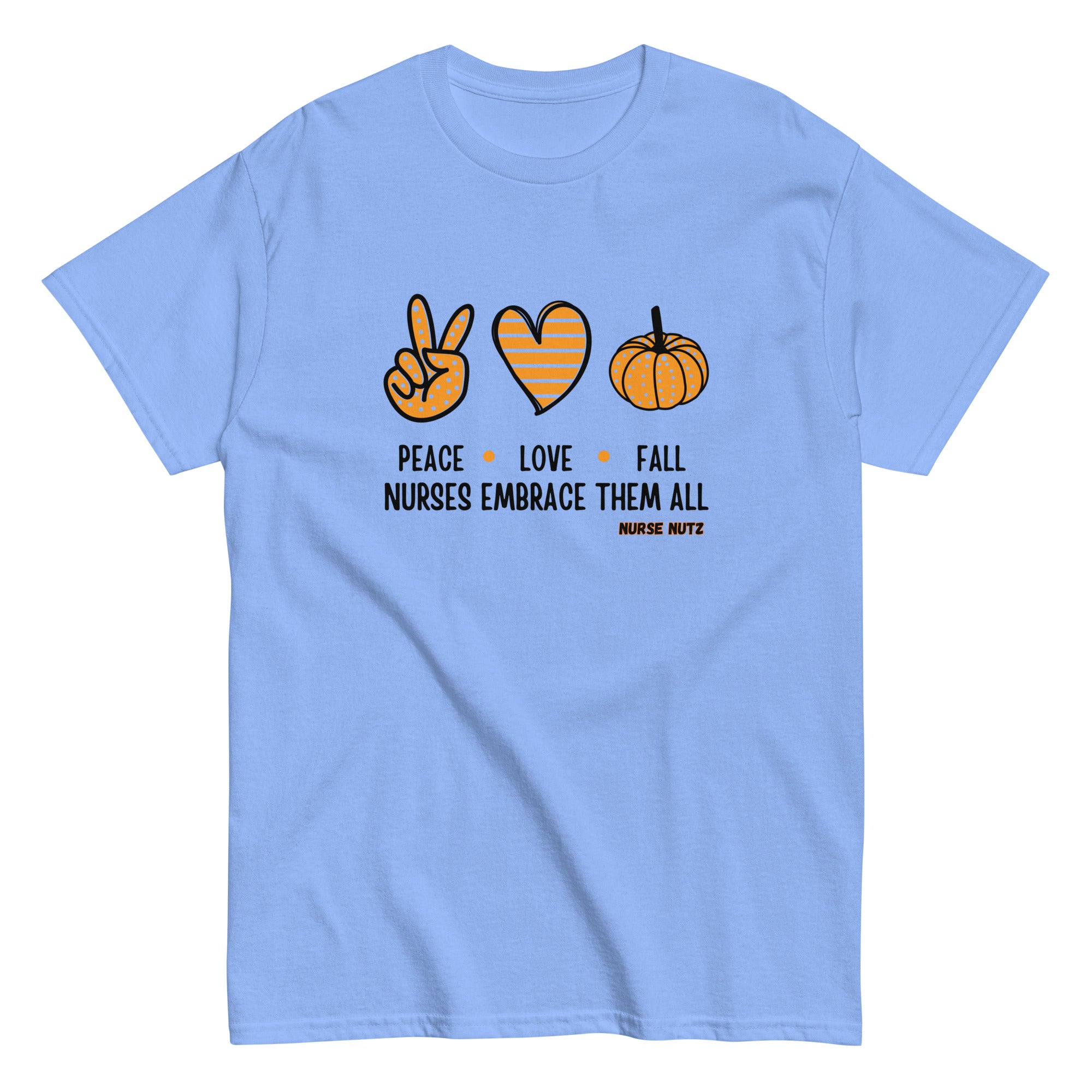 Peace, Love, Fall: Nurses Embrace Them All - Nurse Unisex Classic Tee