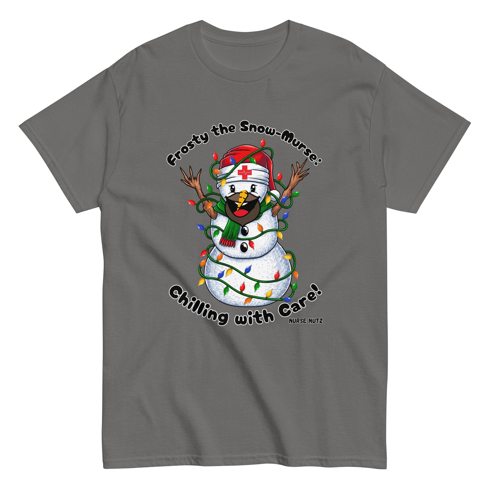 FROSTY THE SNOW-MURSE: CHILLING WITH CARE! - Nurse Unisex Classic Tee