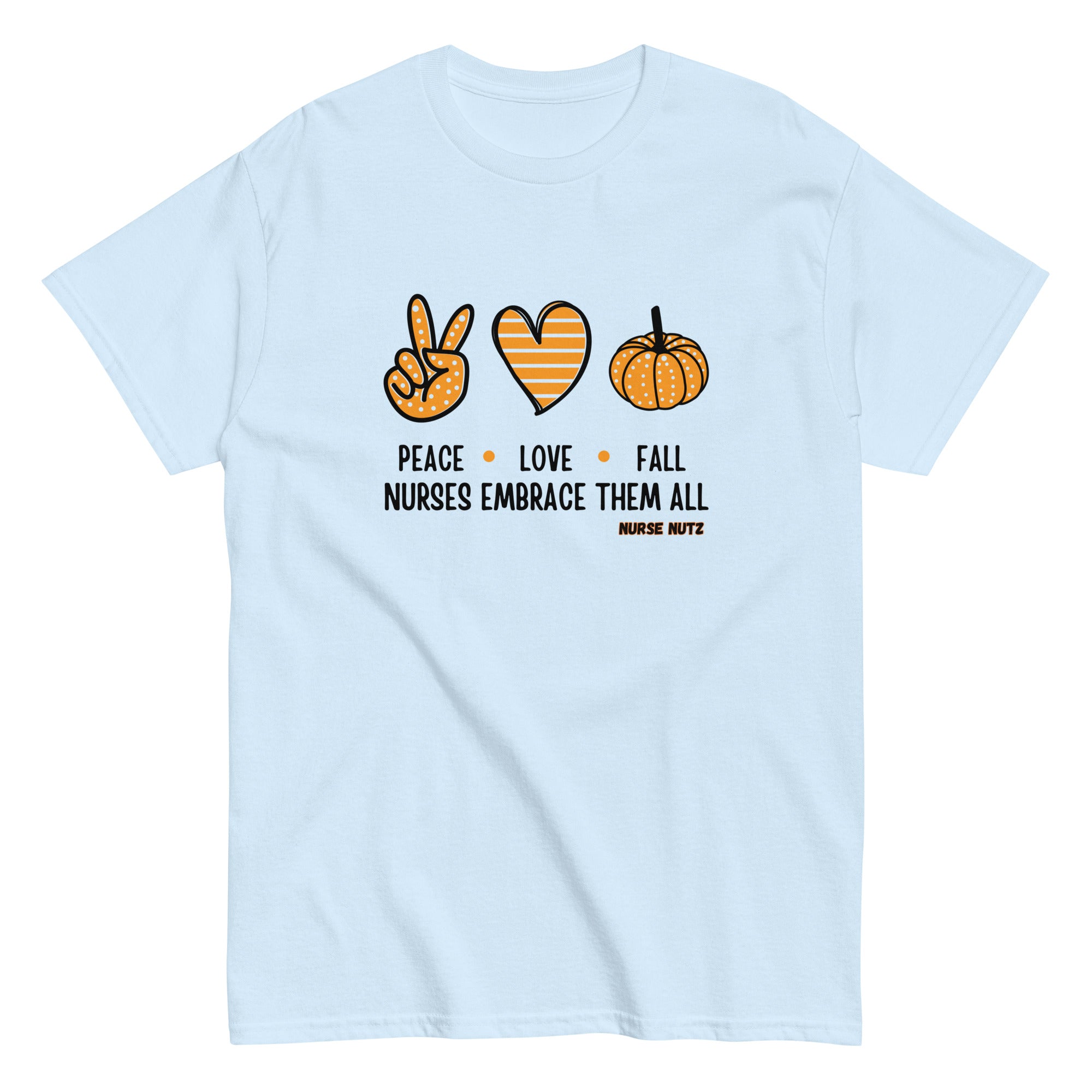 Peace, Love, Fall: Nurses Embrace Them All - Nurse Unisex Classic Tee