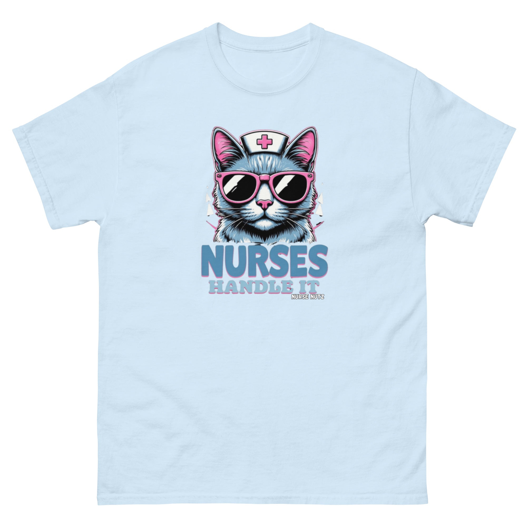 NURSES HANDLE IT - Nurse Unisex Classic Tee