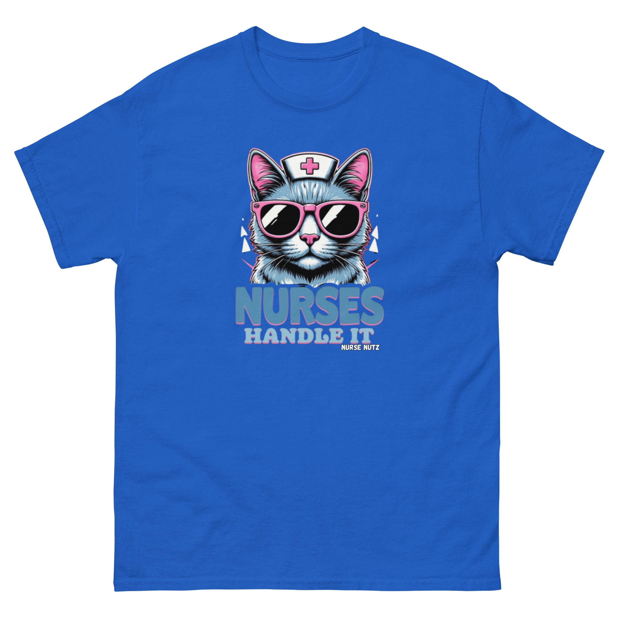 NURSES HANDLE IT - Nurse Unisex Classic Tee