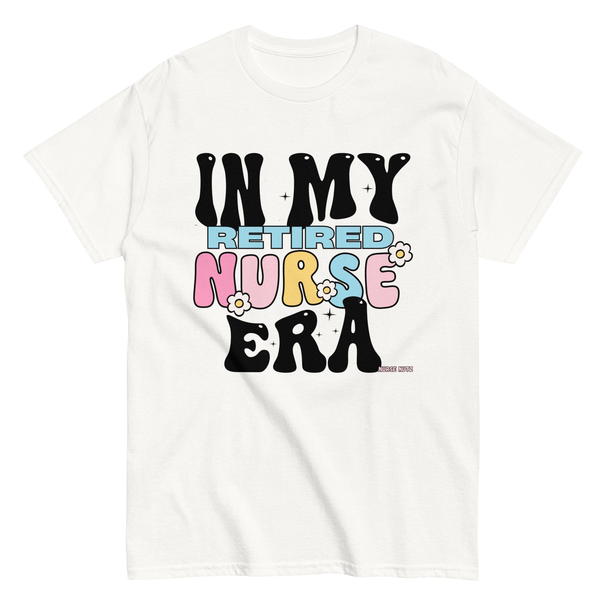 IN MY RETIRED NURSE ERA - Unisex T-shirt