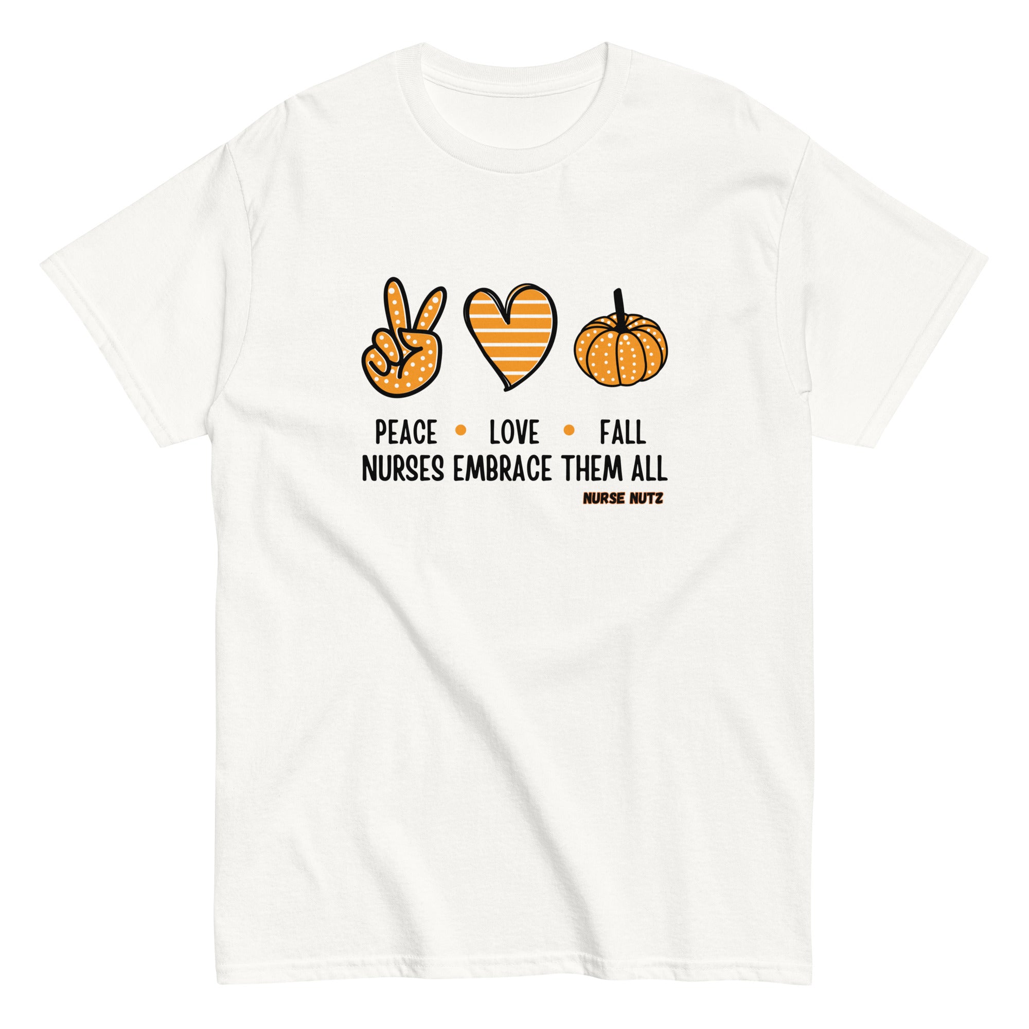 Peace, Love, Fall: Nurses Embrace Them All - Nurse Unisex Classic Tee