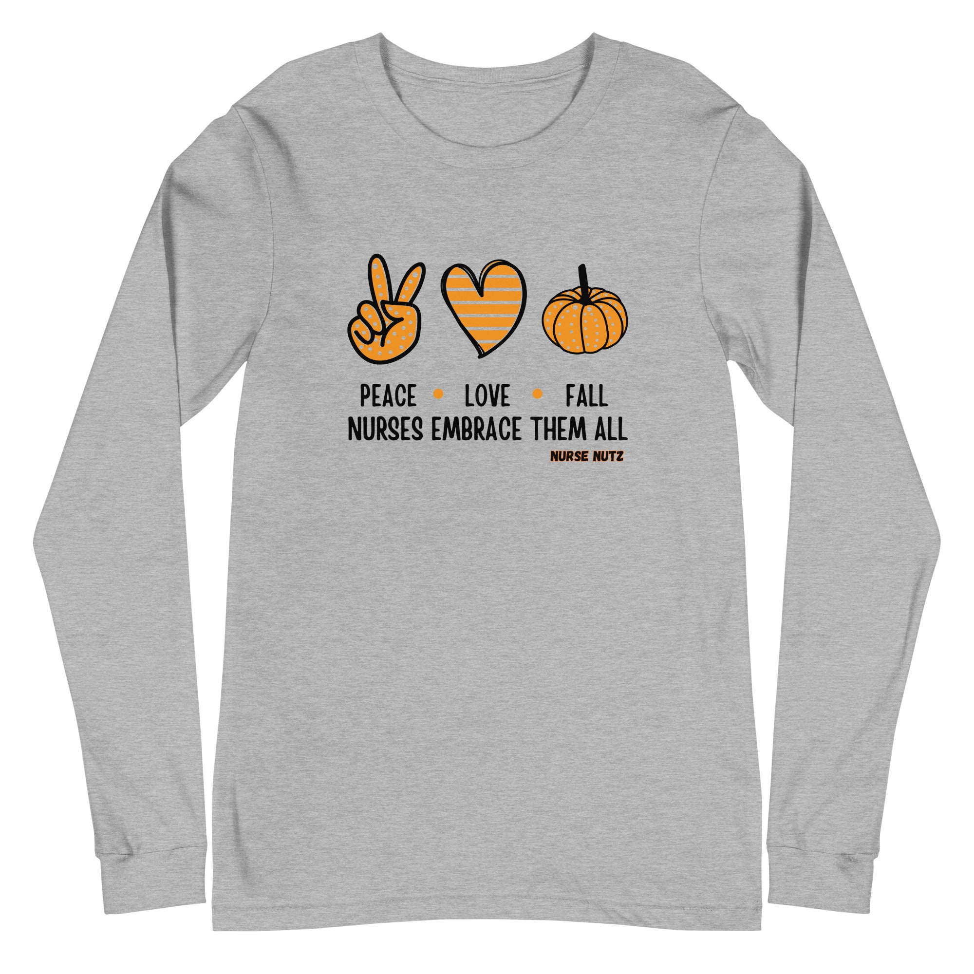 Peace, Love, Fall: Nurses Embrace Them All - Nurse Unisex Long Sleeve Tee