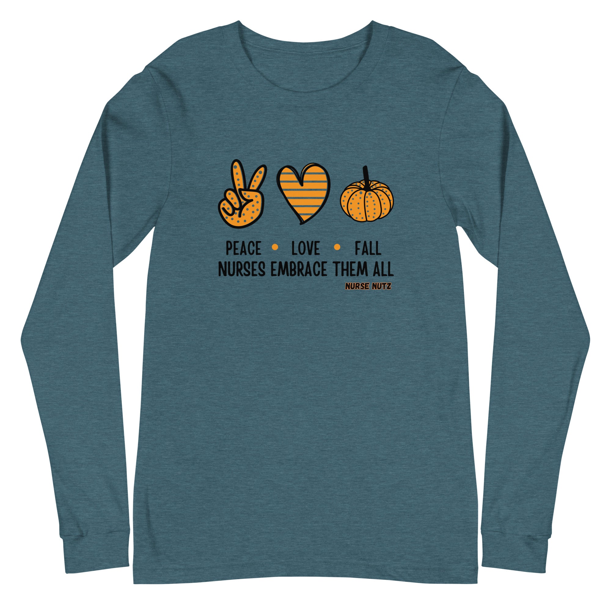 Peace, Love, Fall: Nurses Embrace Them All - Nurse Unisex Long Sleeve Tee