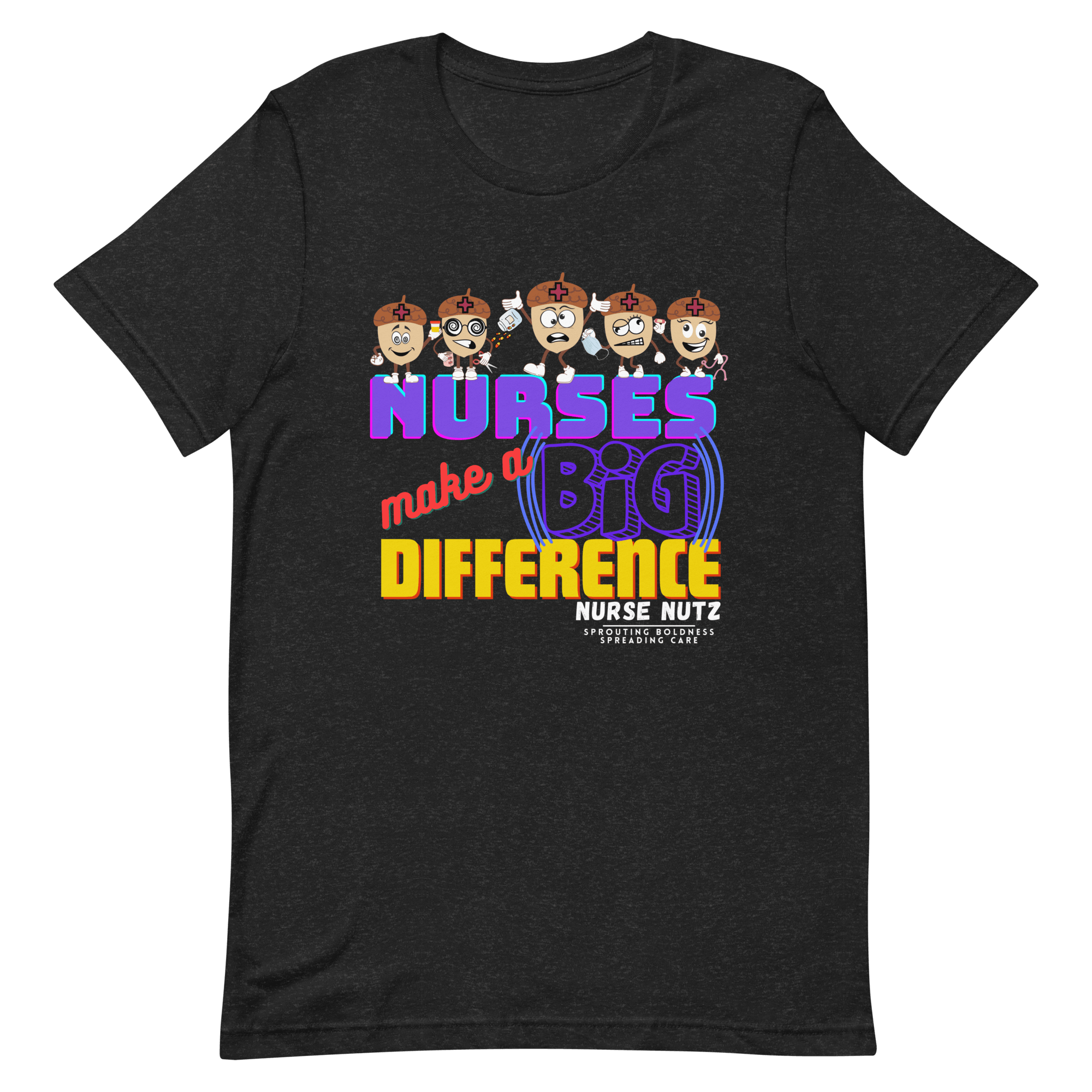 NURSES MAKE A BIG DIFFERENCE - Unisex T-shirt