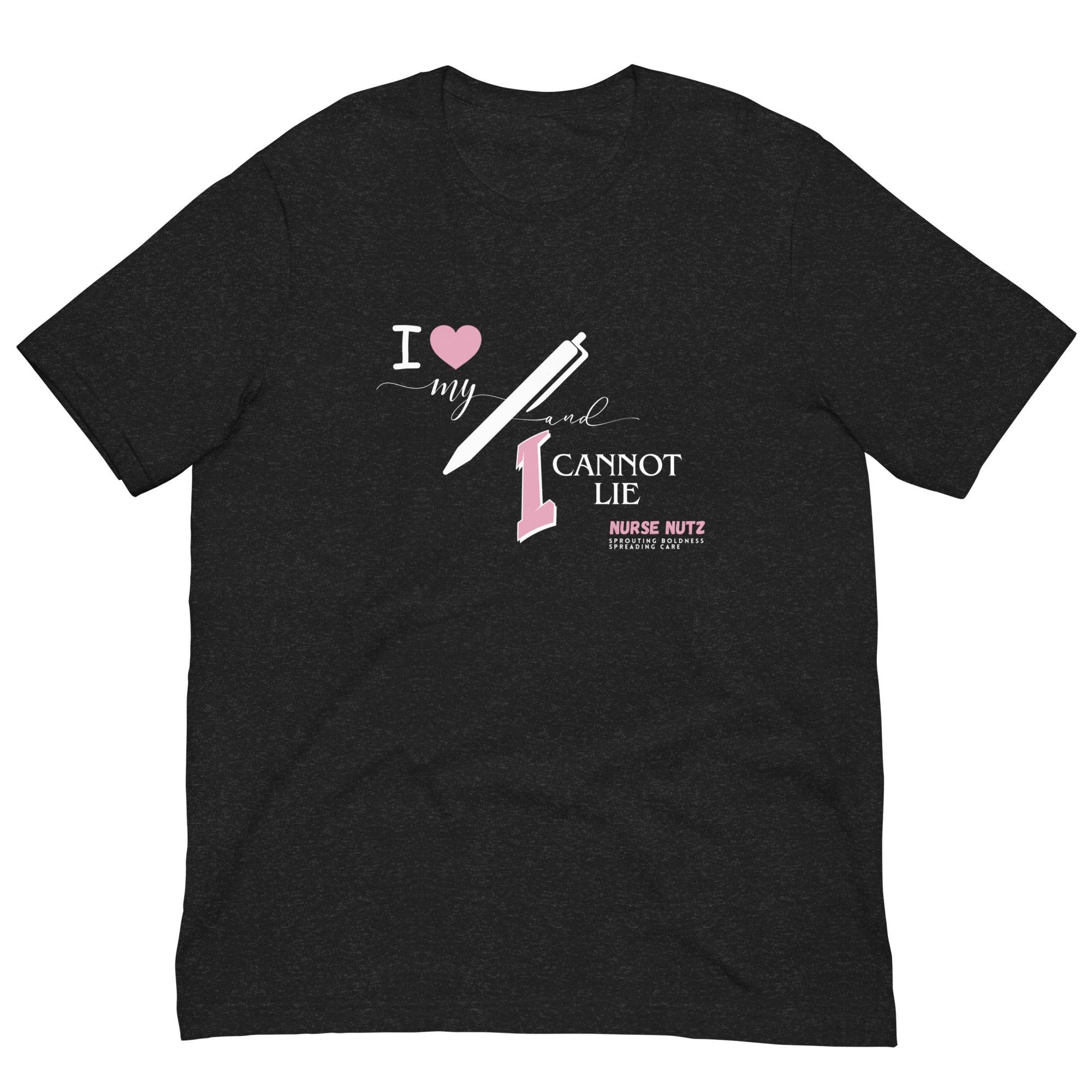 I LOVE MY PEN AND I CANNOT LIE! - Unisex T-shirt