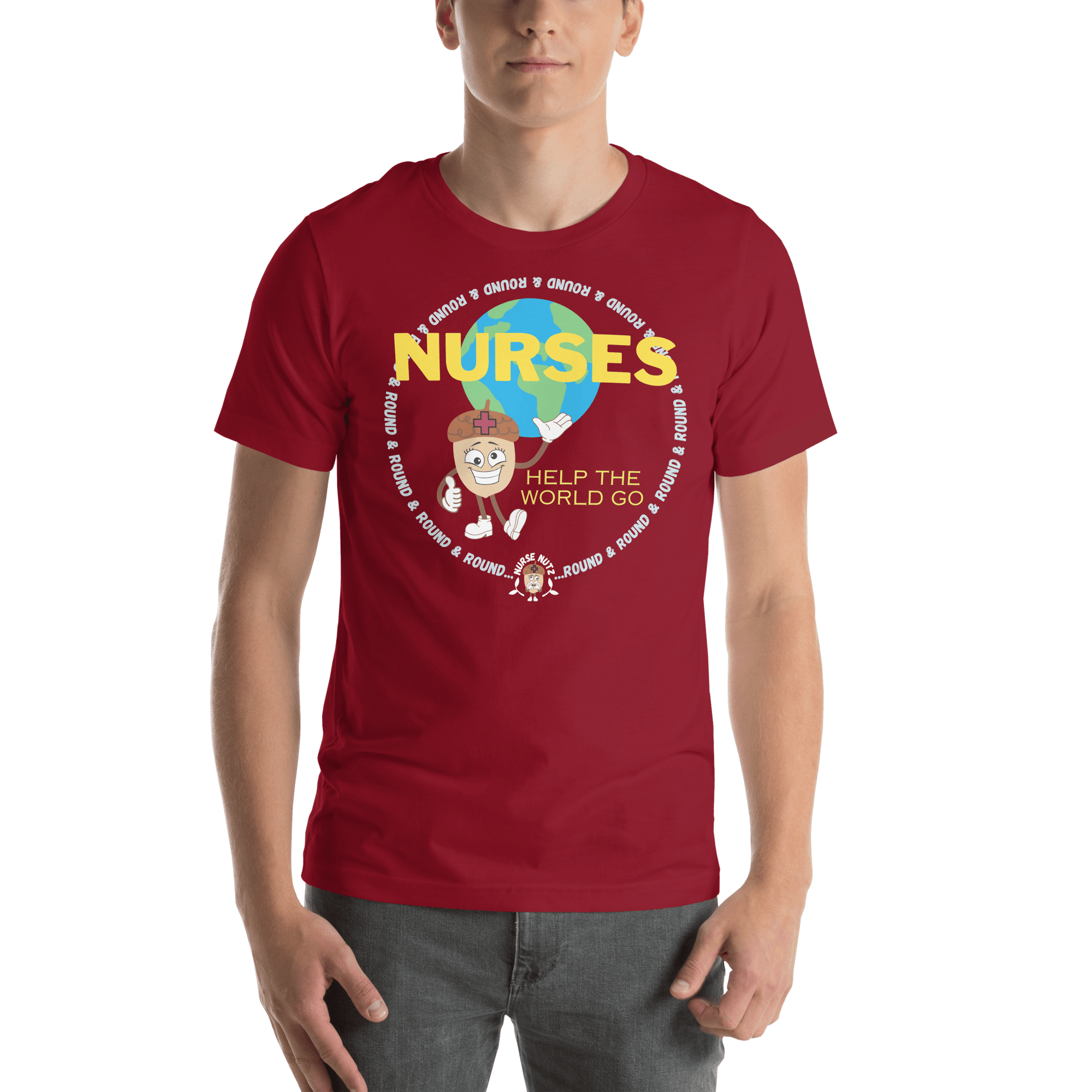 NURSES HELP THE WORLD GO ROUND & ROUND... - Unisex T-shirt