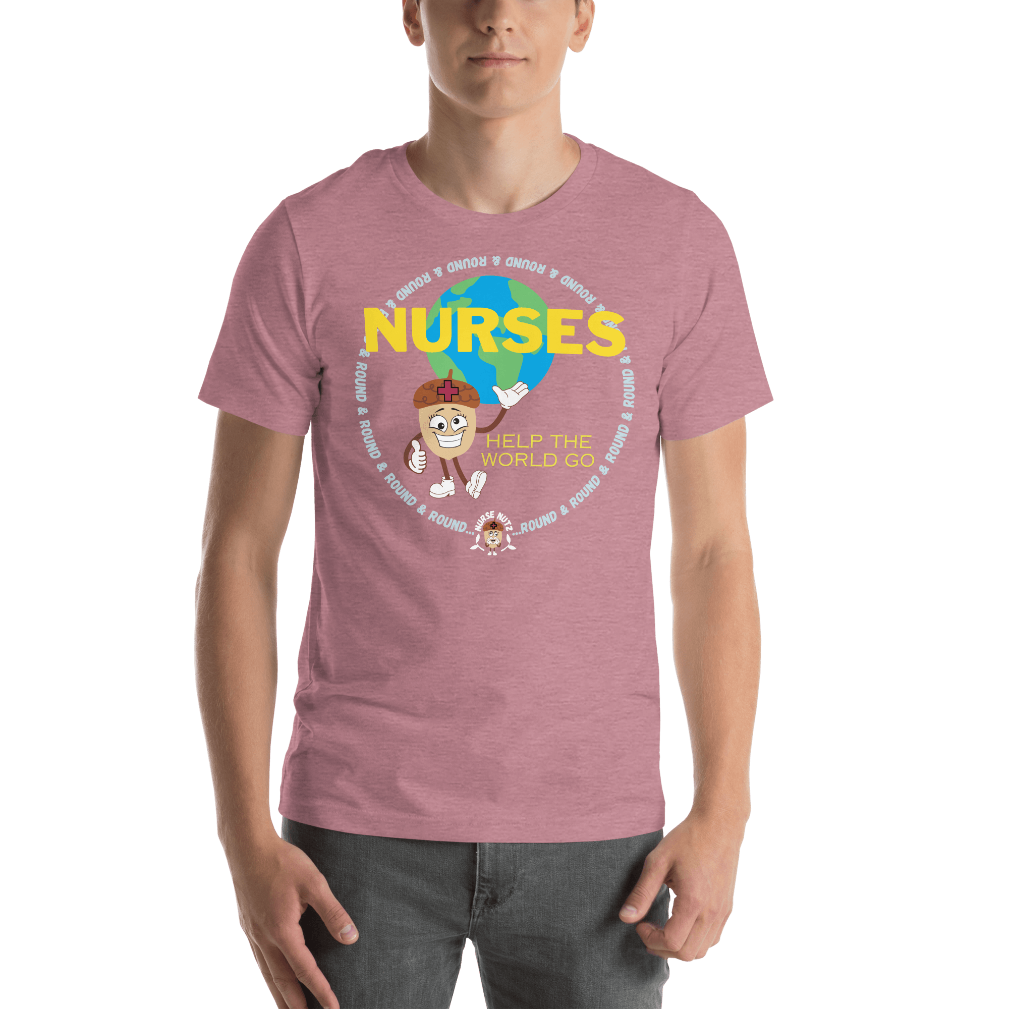 NURSES HELP THE WORLD GO ROUND & ROUND... - Unisex T-shirt