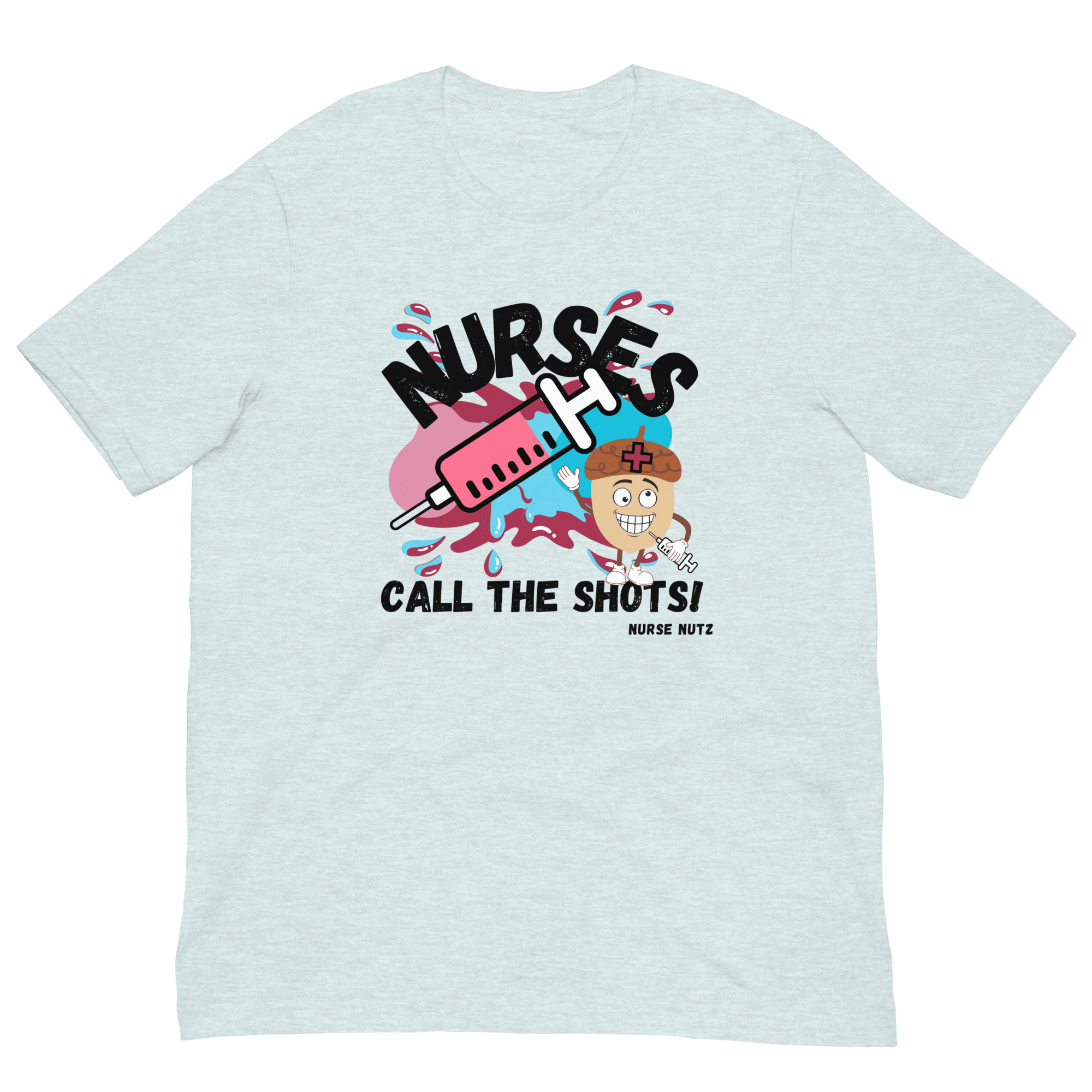 NURSES CALL THE SHOTS - Unisex T-shirt