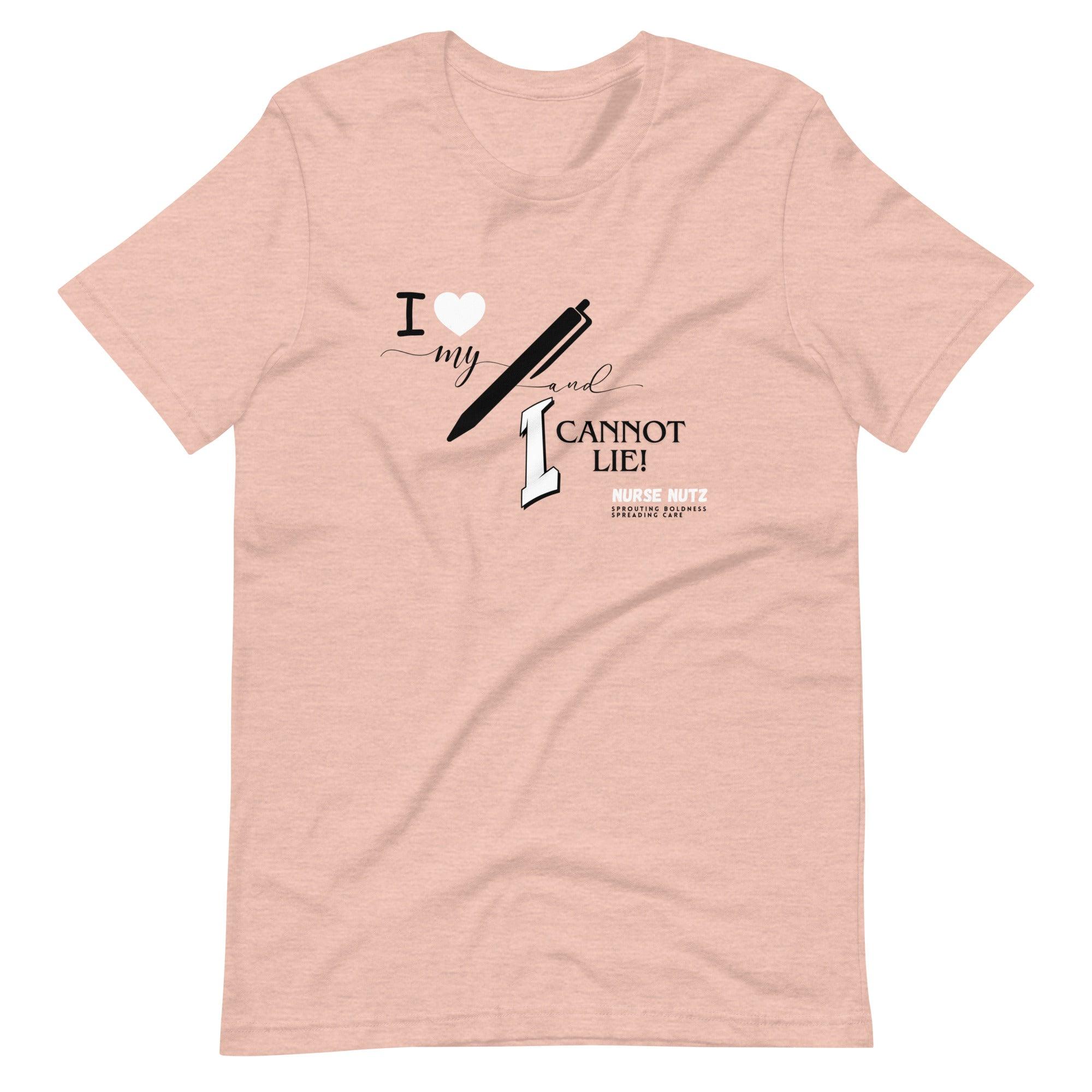 I LOVE MY PEN AND I CANNOT LIE! - Unisex T-shirt