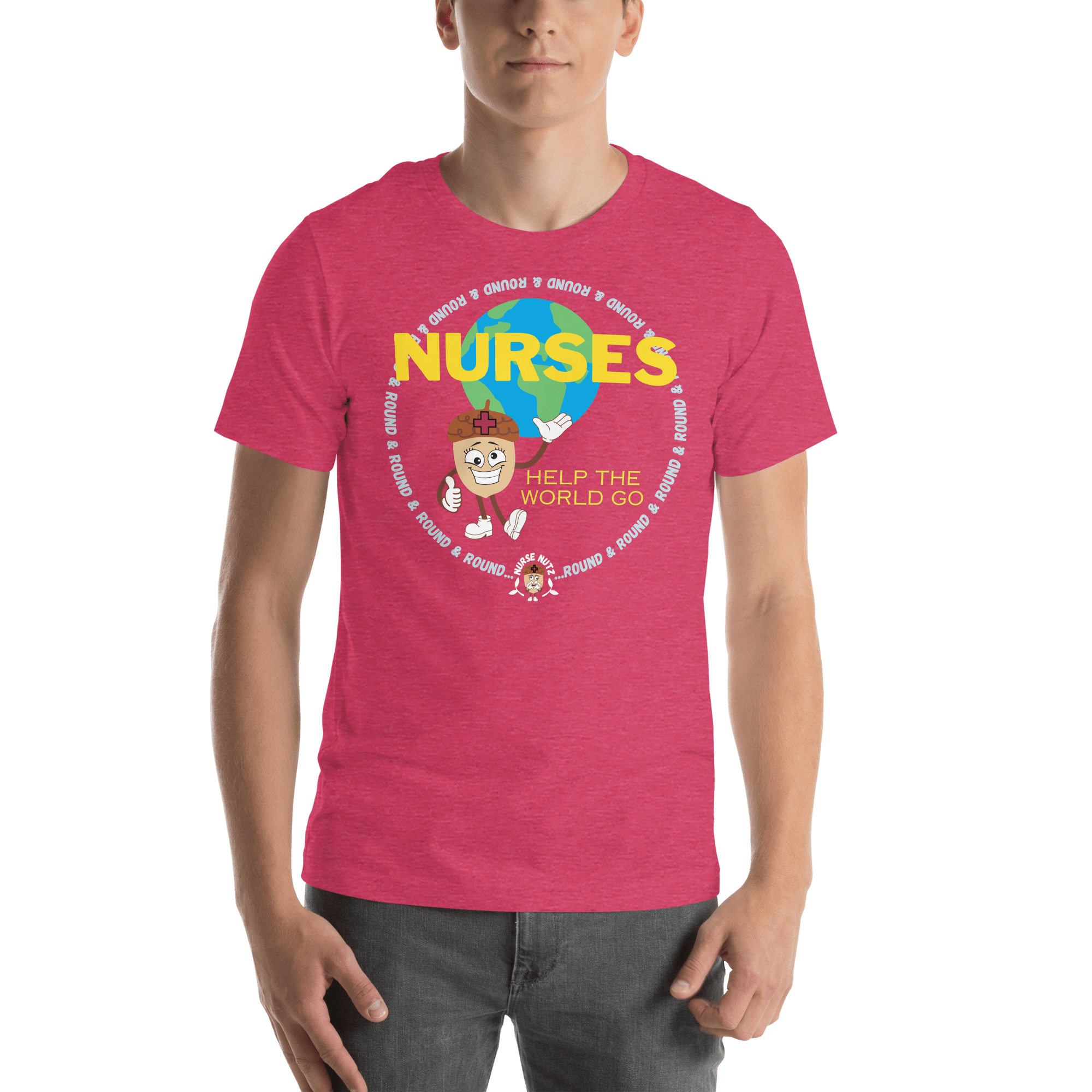 NURSES HELP THE WORLD GO ROUND & ROUND... - Unisex T-shirt