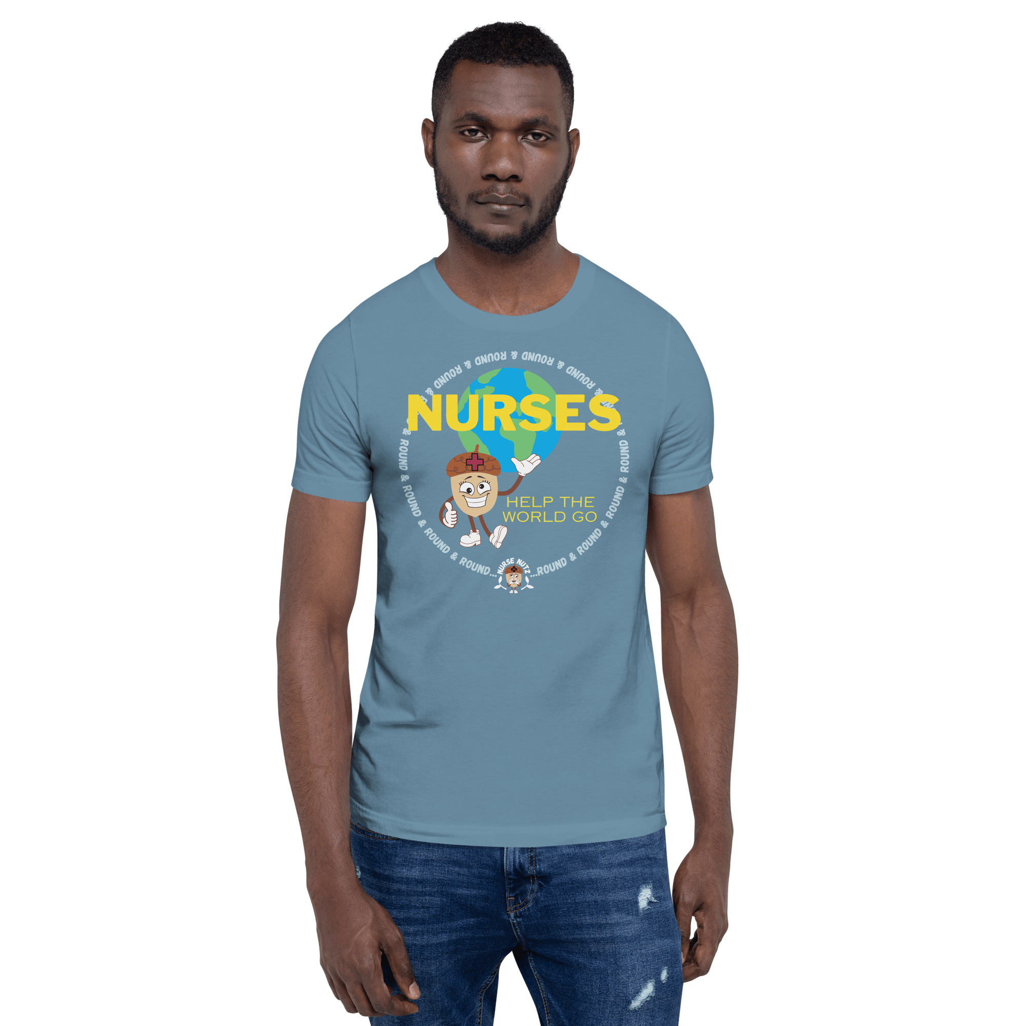 NURSES HELP THE WORLD GO ROUND & ROUND... - Unisex T-shirt